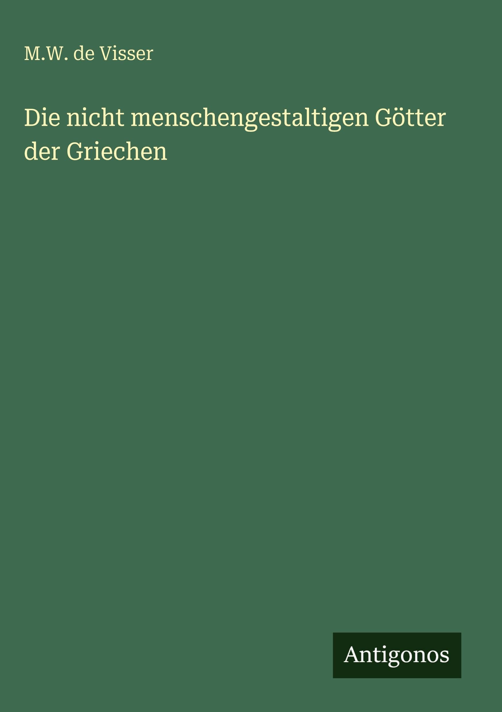 Die nicht menschengestaltigen Götter der Griechen Contemporary literature