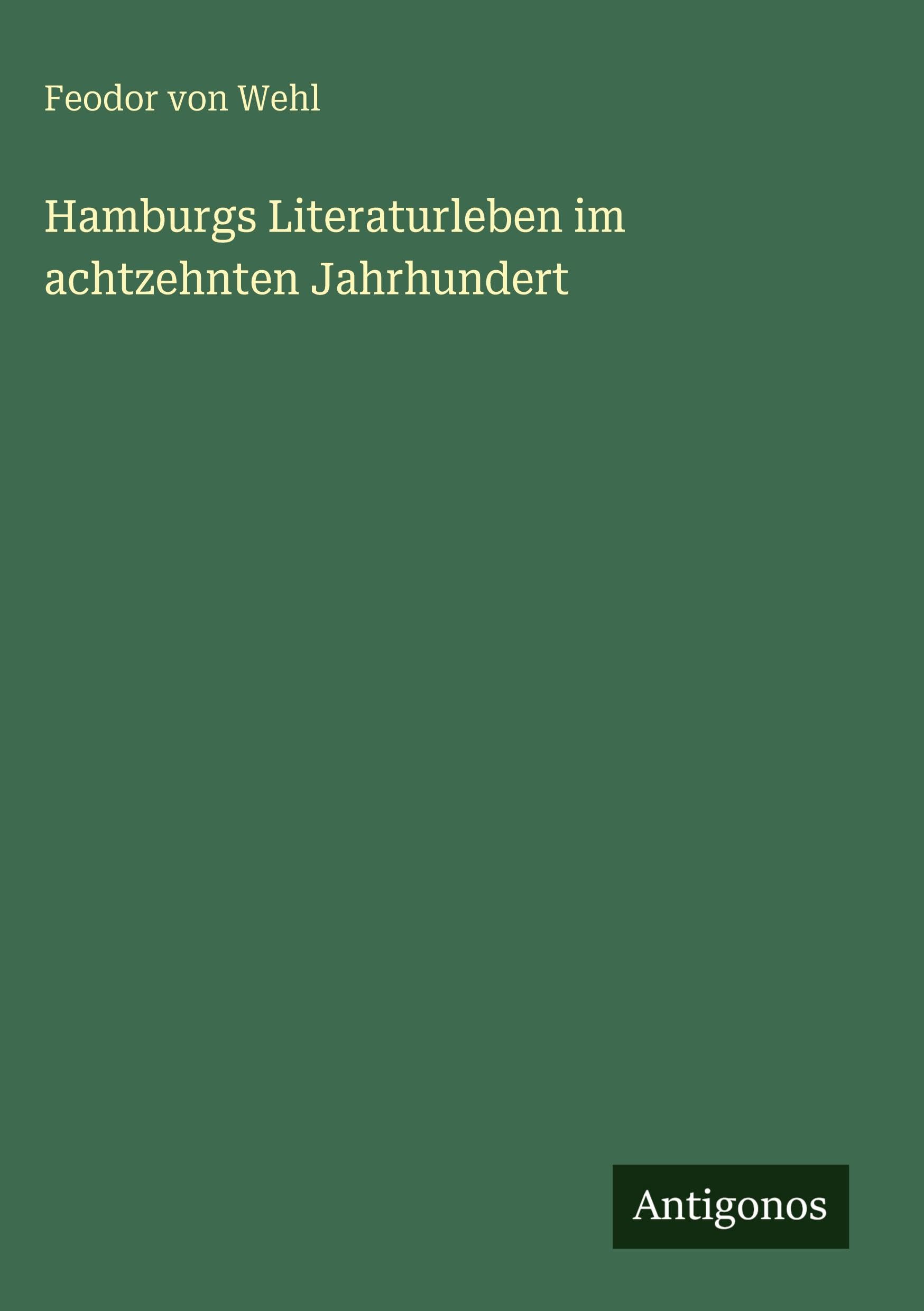 Hamburgs Literaturleben im achtzehnten Jahrhundert Contemporary literature