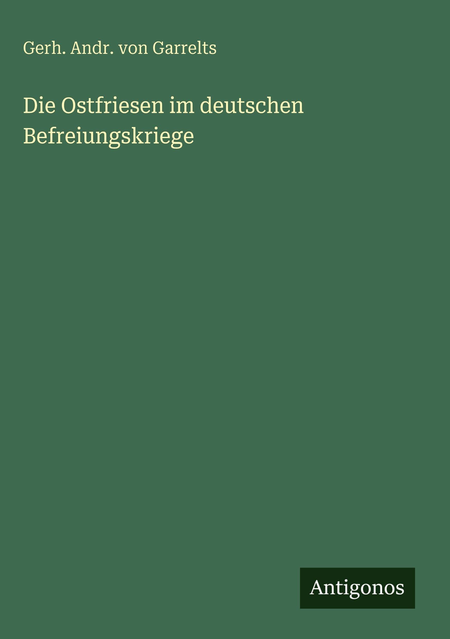 Die Ostfriesen im deutschen Befreiungskriege Classics