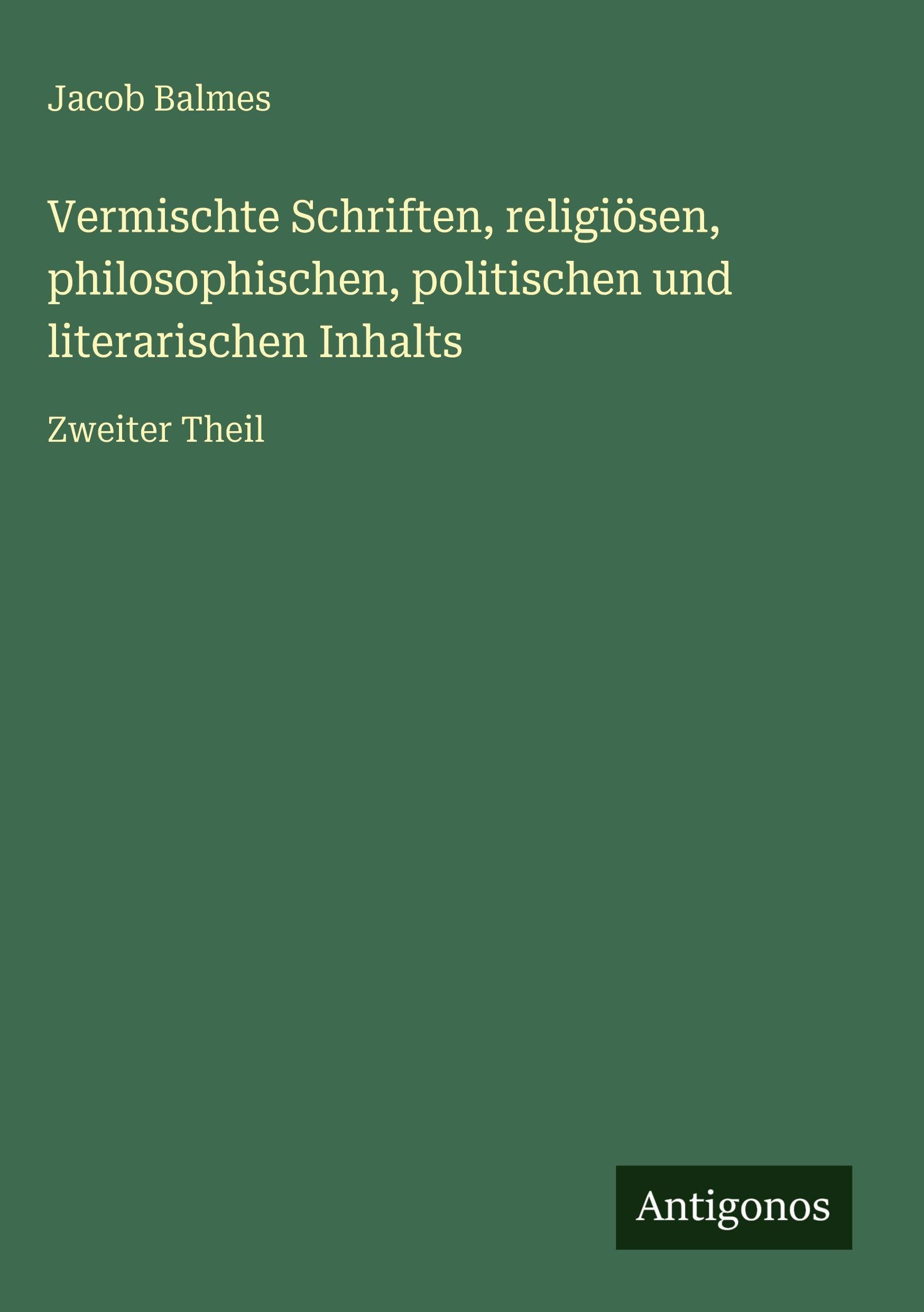 Vermischte Schriften, religiösen, philosophischen, politischen und literarischen Inhalts Classics