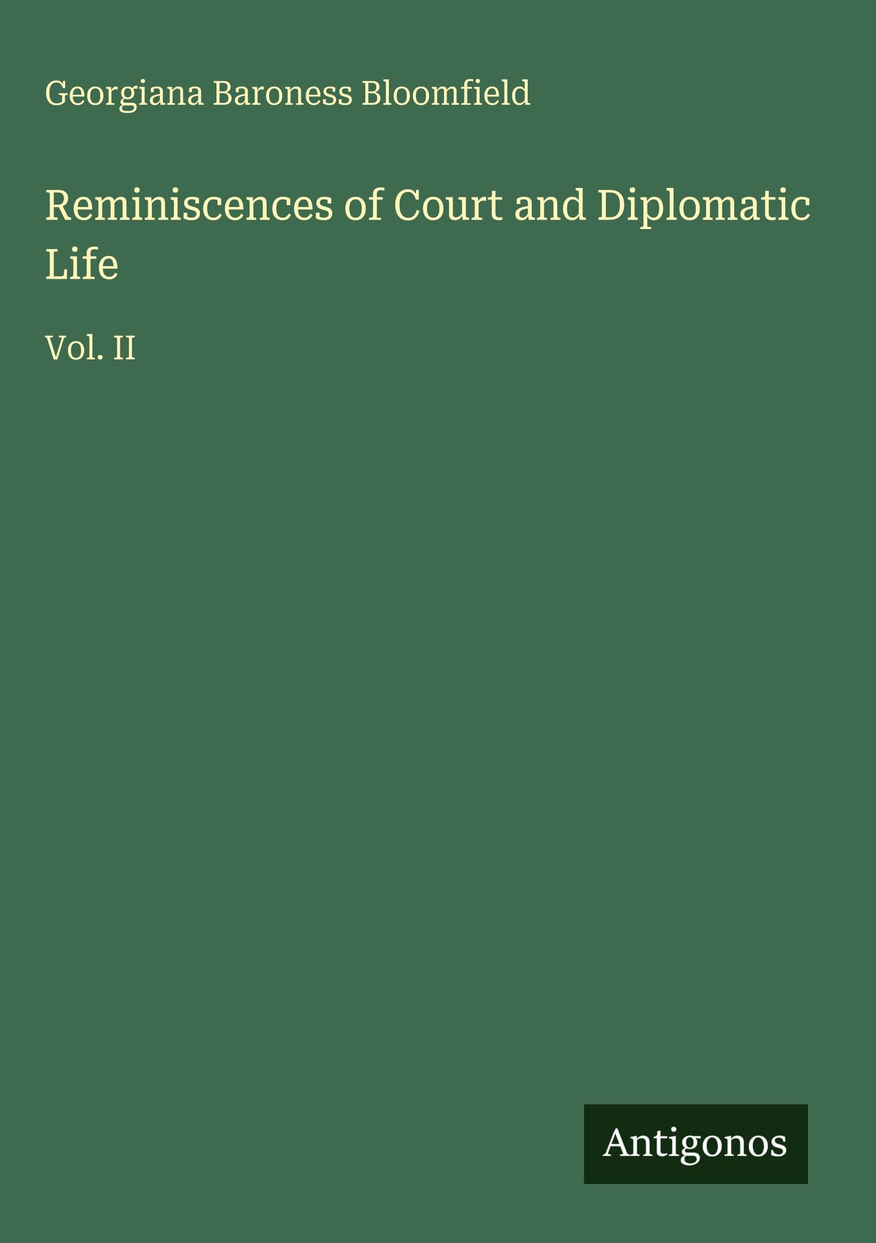 Reminiscences of Court and Diplomatic Life Classics