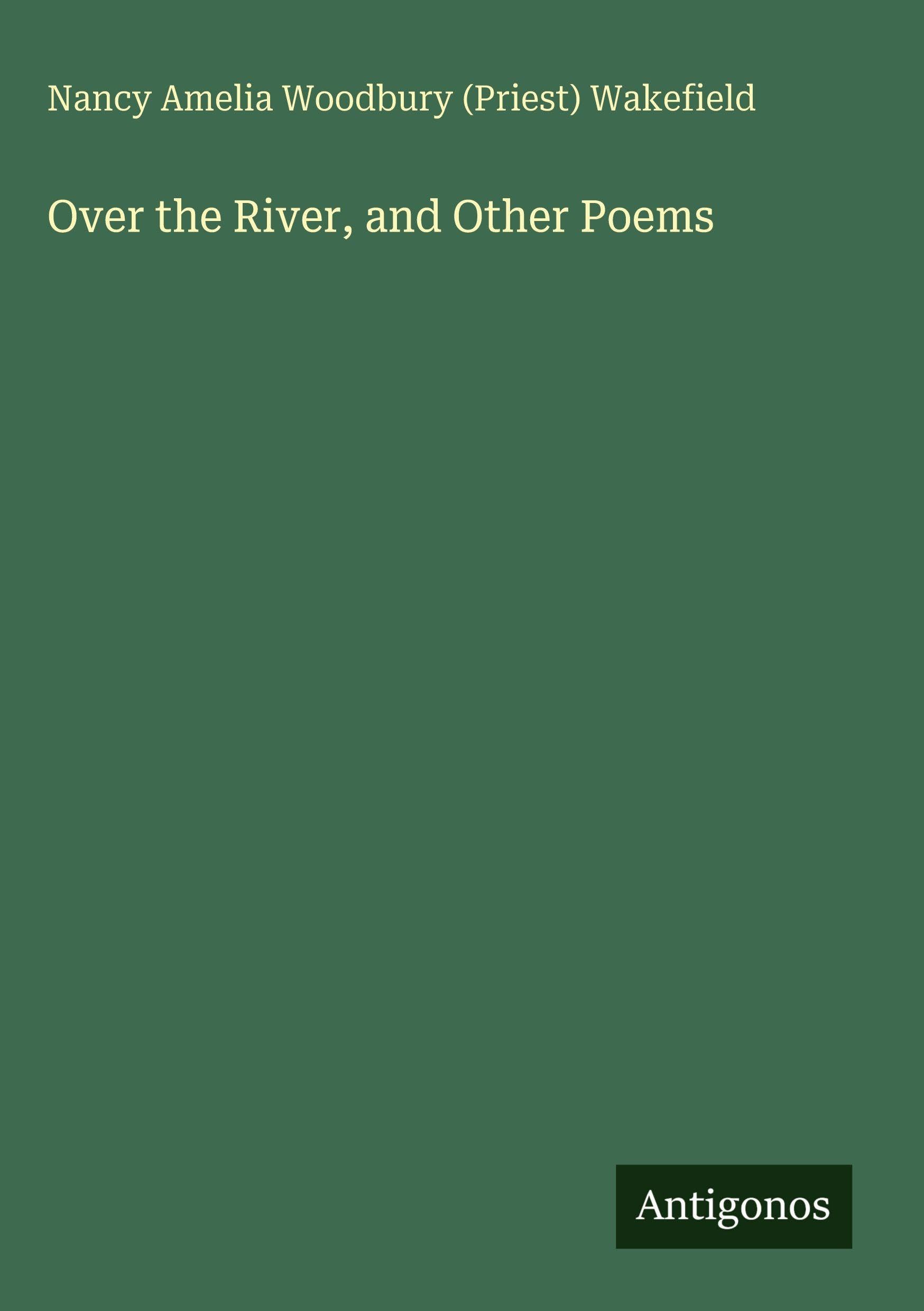 Over the River, and Other Poems Classics