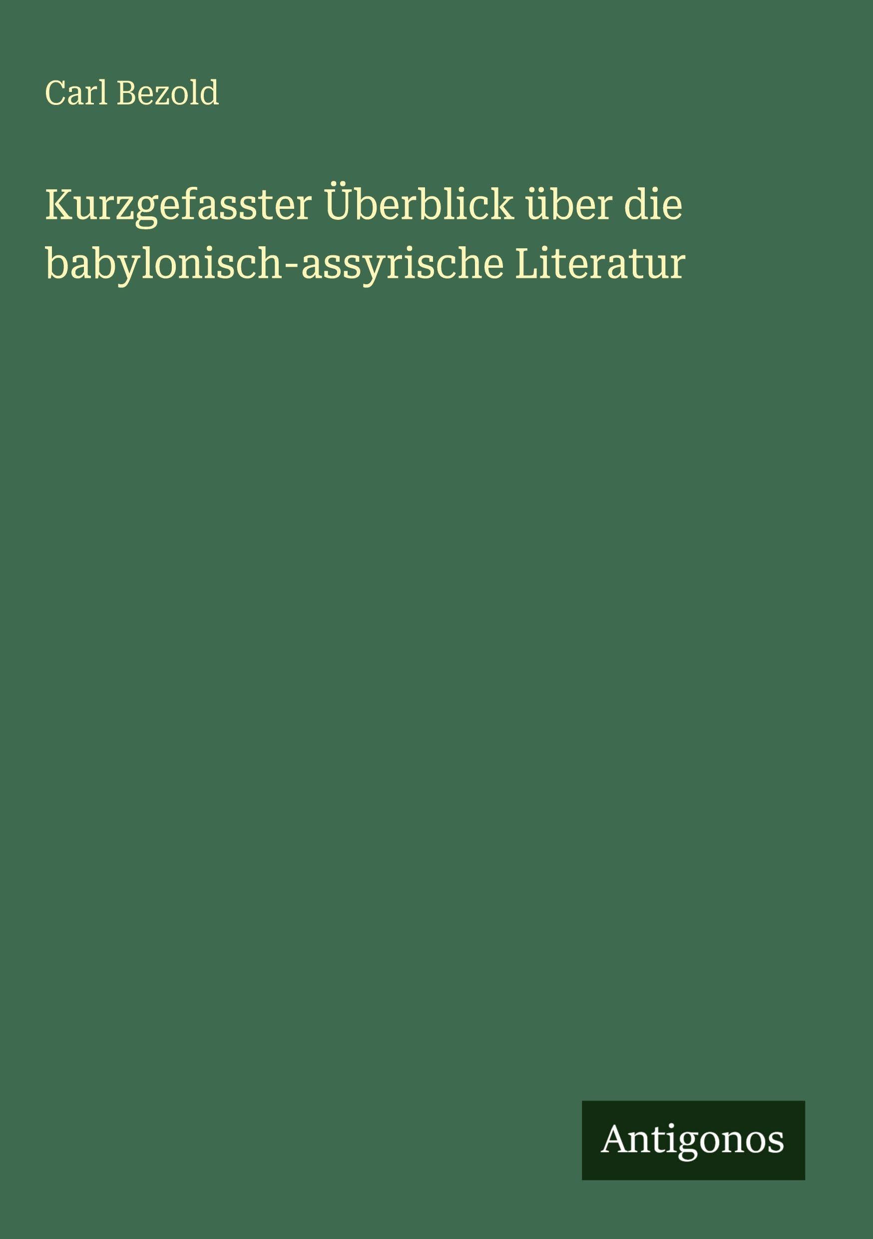 Kurzgefasster Überblick über die babylonisch-assyrische Literatur Classics