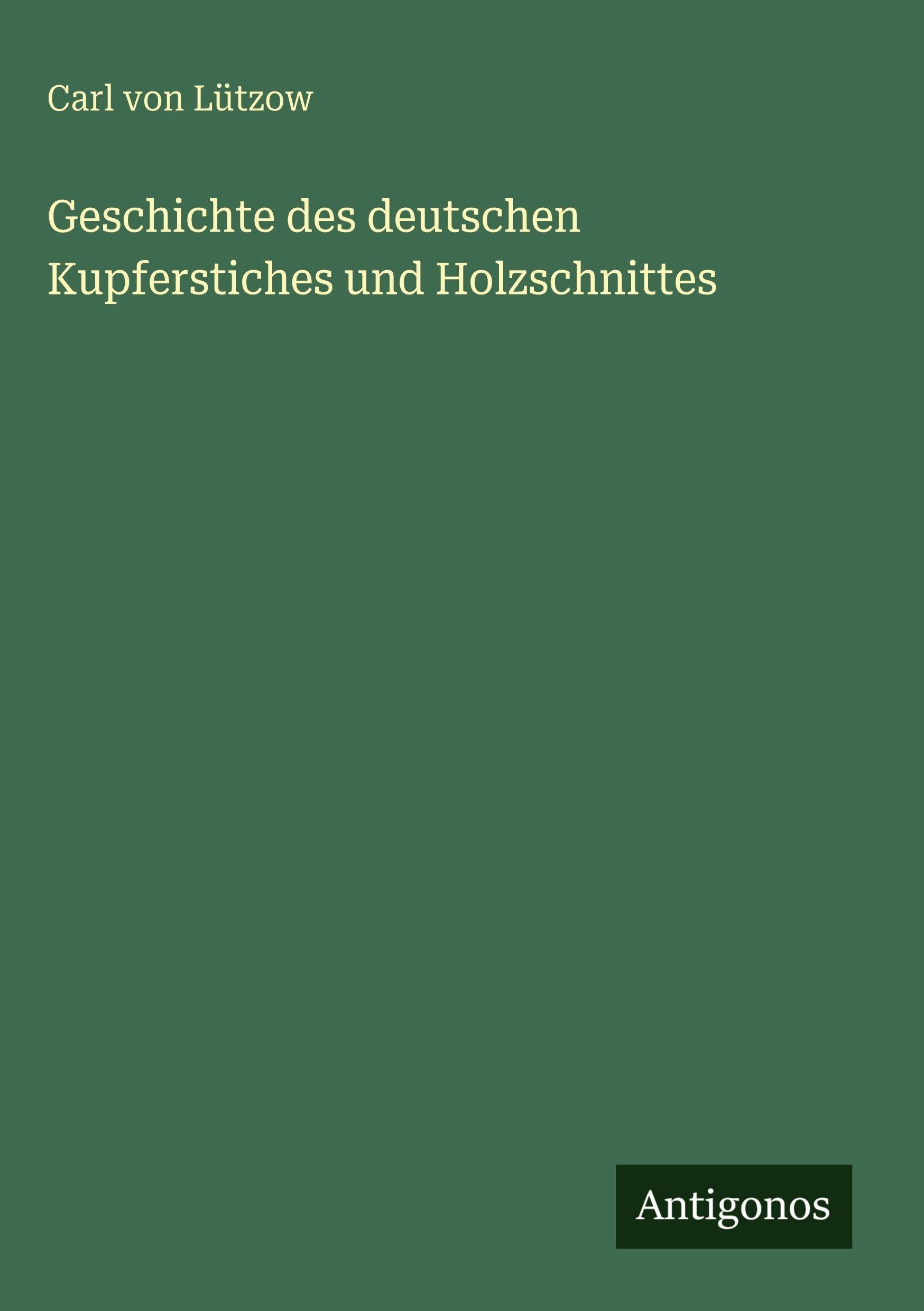 Geschichte des deutschen Kupferstiches und Holzschnittes Classics