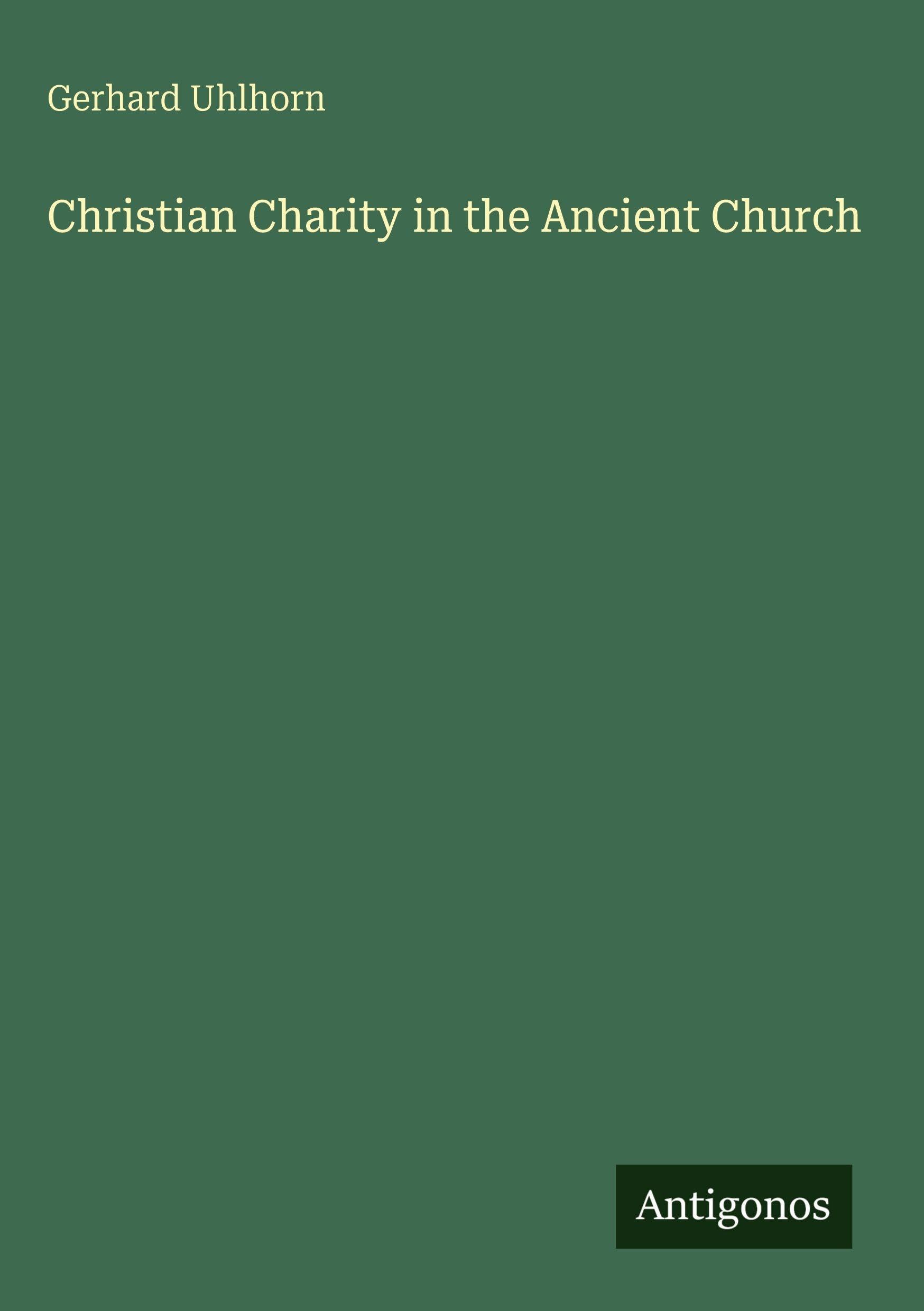 Christian Charity in the Ancient Church Classics