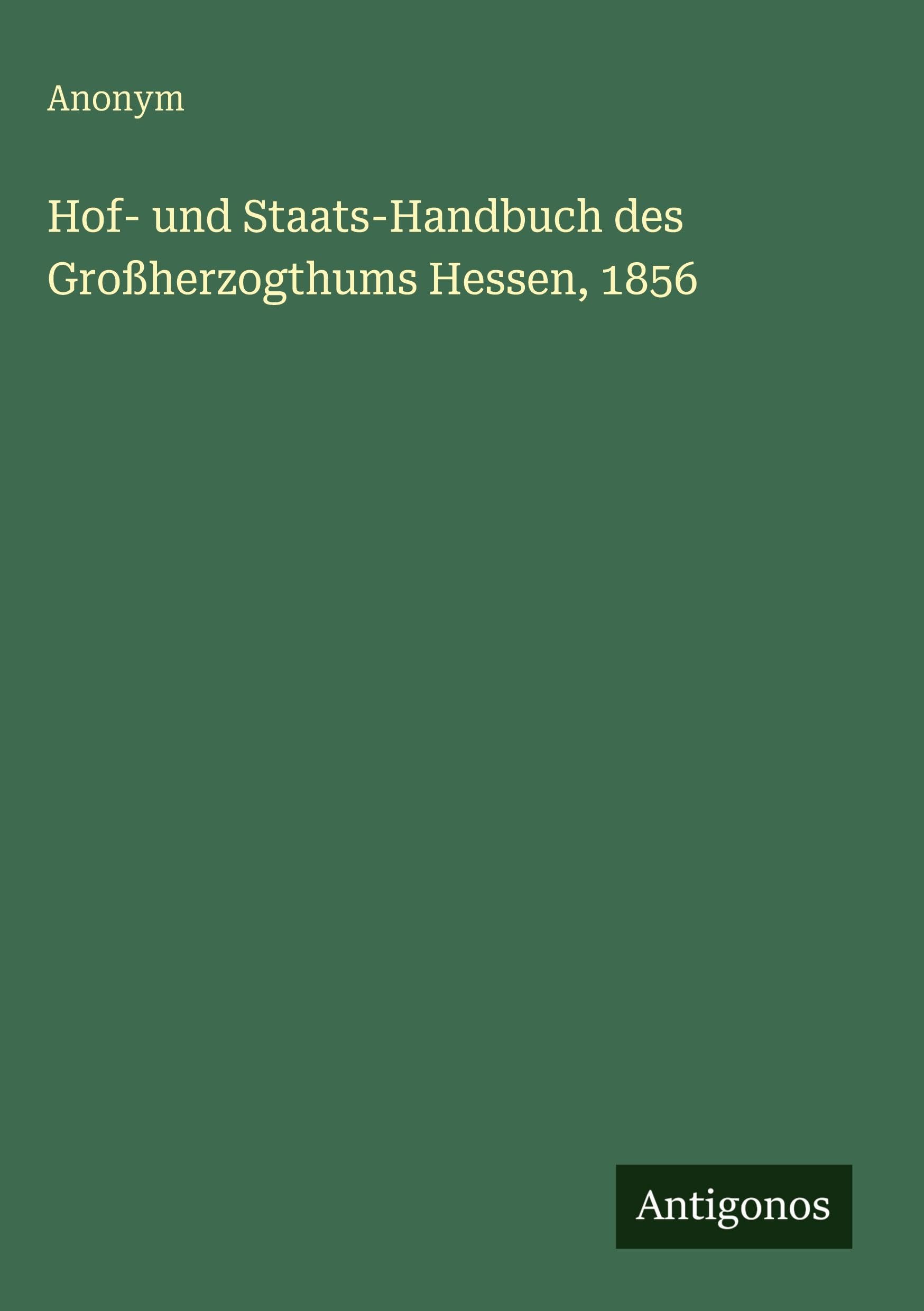 Hof- und Staats-Handbuch des Großherzogthums Hessen, 1856 Classics