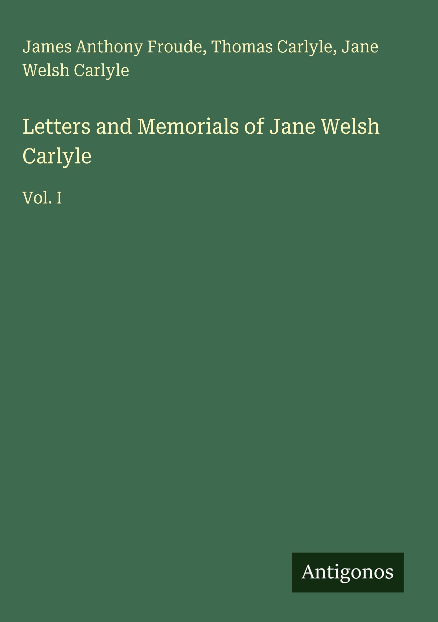 Letters and Memorials of Jane Welsh Carlyle Classics