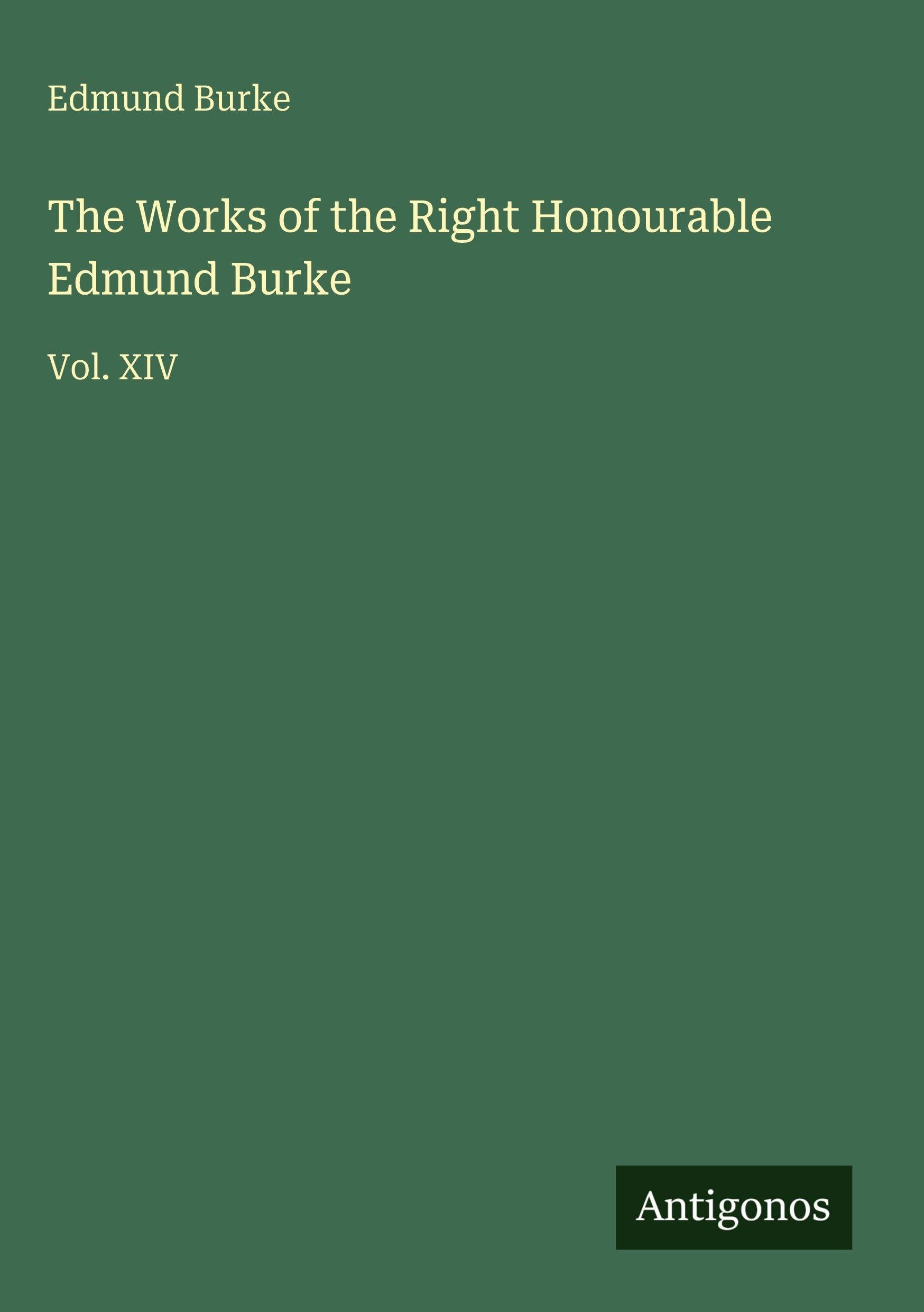 The Works of the Right Honourable Edmund Burke Classics