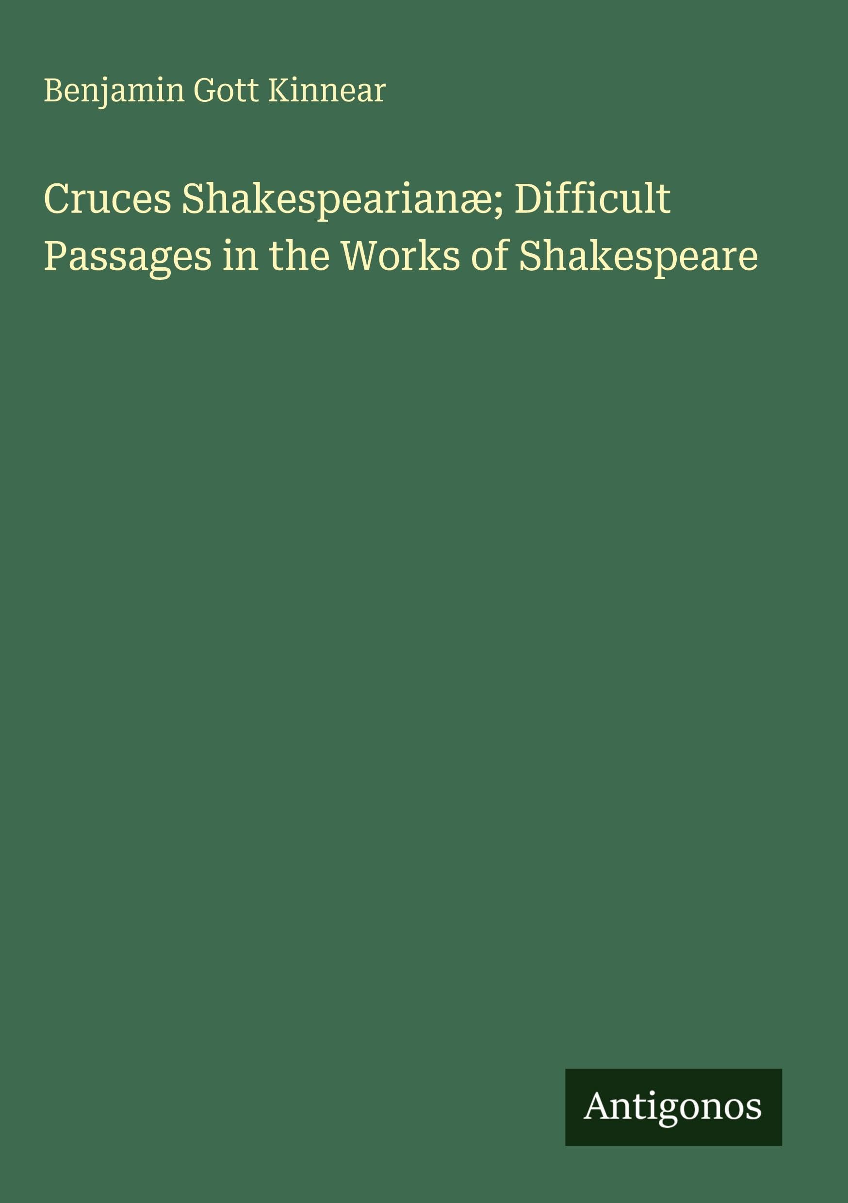Cruces Shakespearianæ; Difficult Passages in the Works of Shakespeare Classics