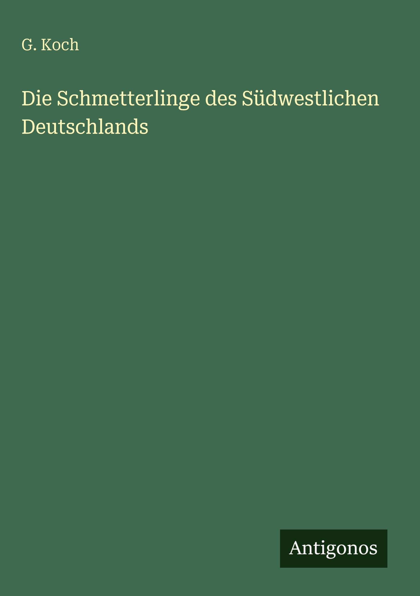 Die Schmetterlinge des Südwestlichen Deutschlands Classics