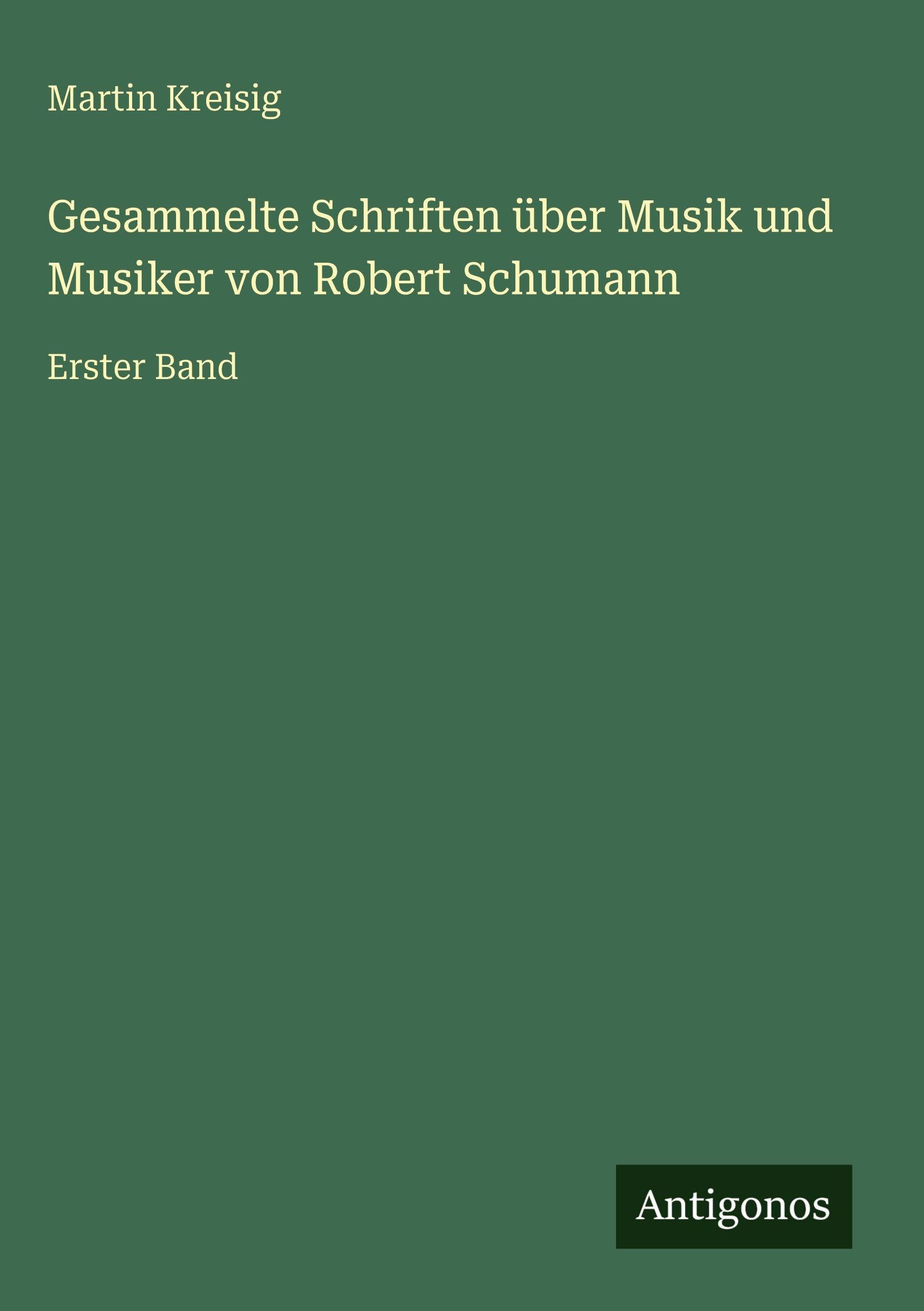 Gesammelte Schriften über Musik und Musiker von Robert Schumann Classics