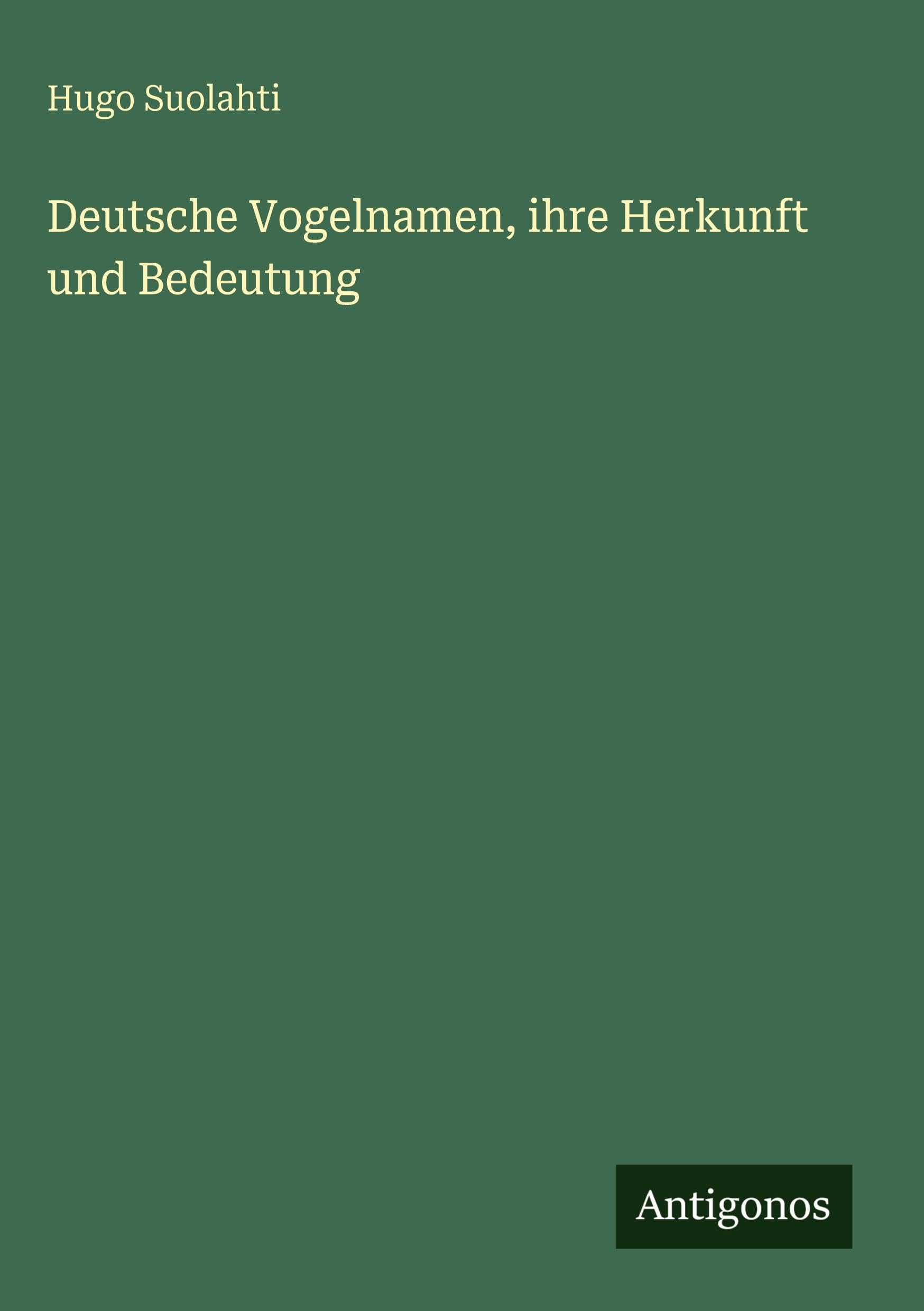 Deutsche Vogelnamen, ihre Herkunft und Bedeutung Classics