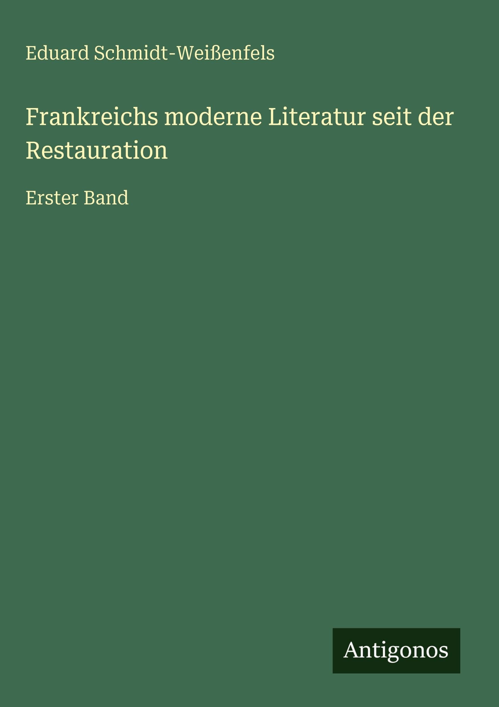 Frankreichs moderne Literatur seit der Restauration Classics