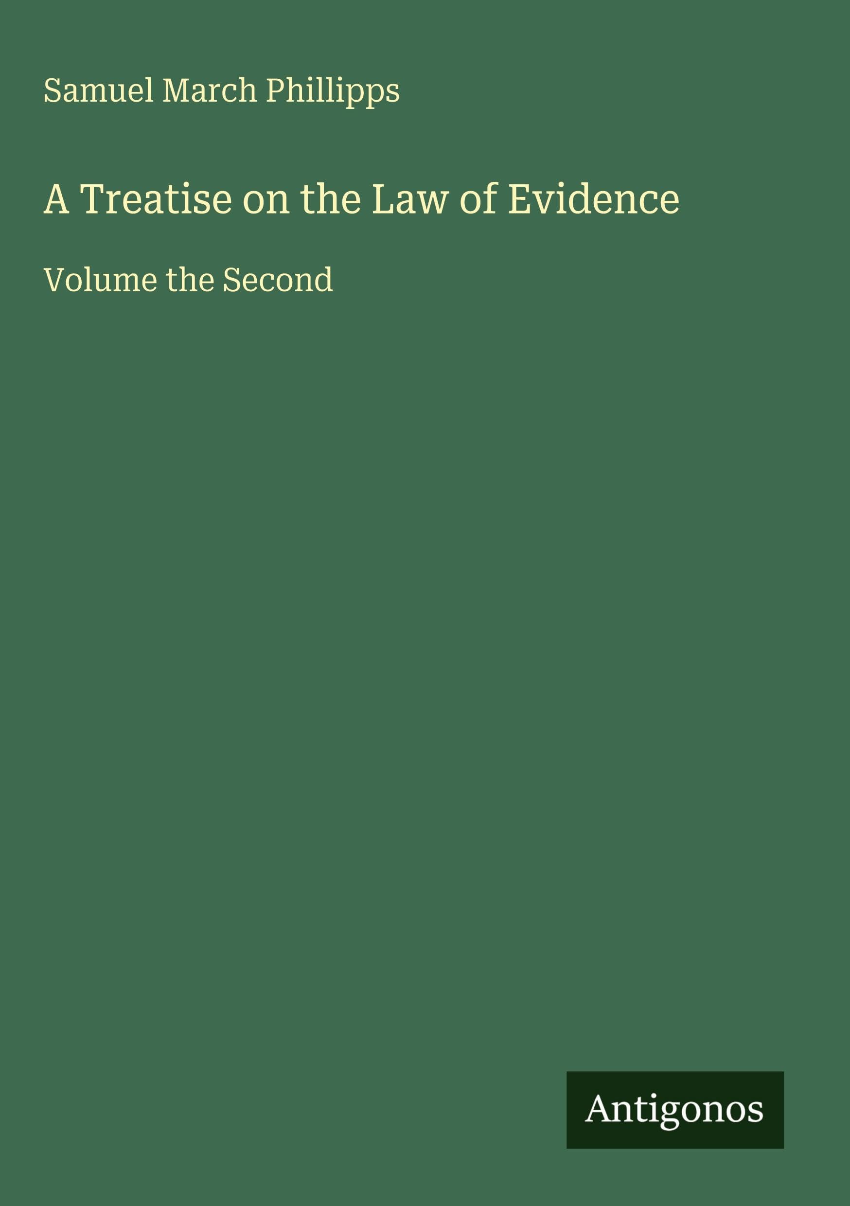 A Treatise on the Law of Evidence Classics