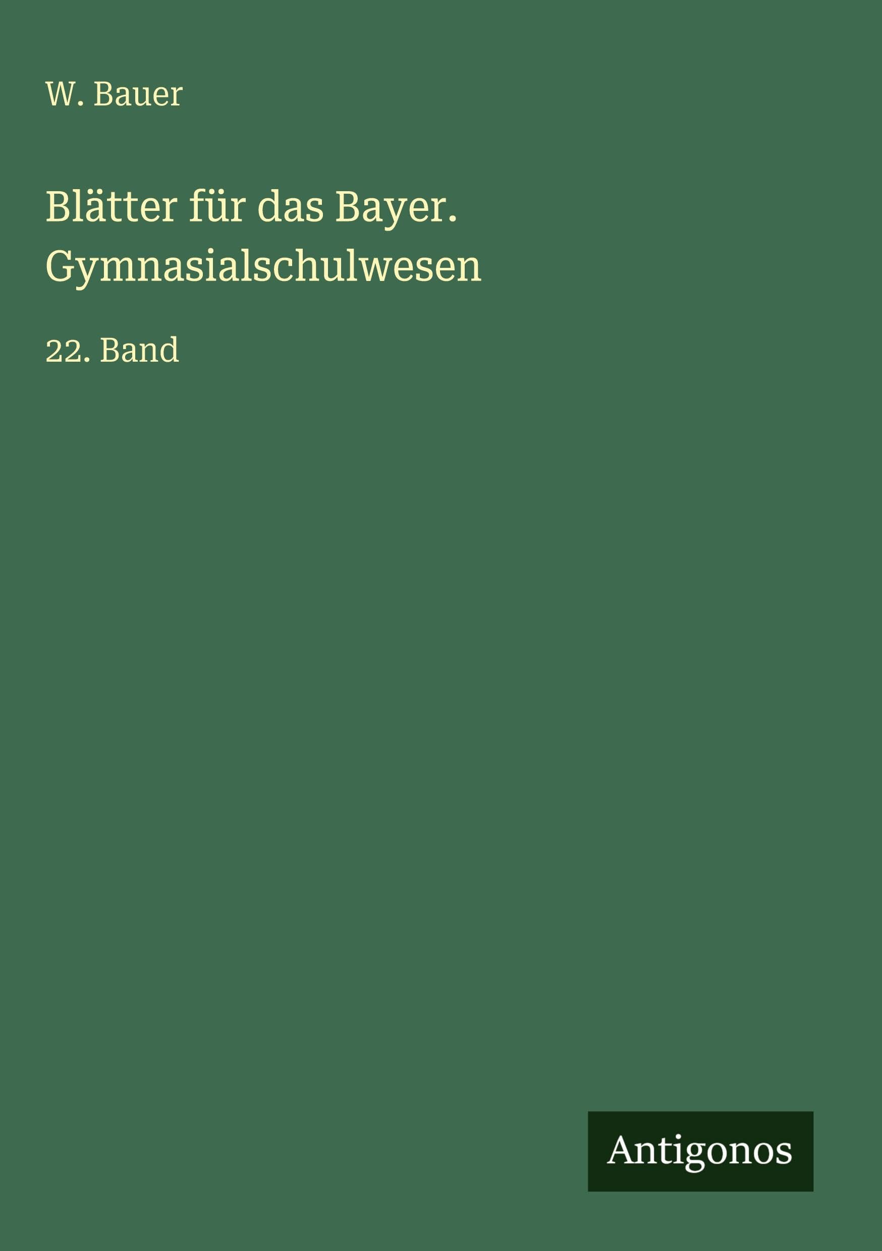 Blätter für das Bayer. Gymnasialschulwesen Classics
