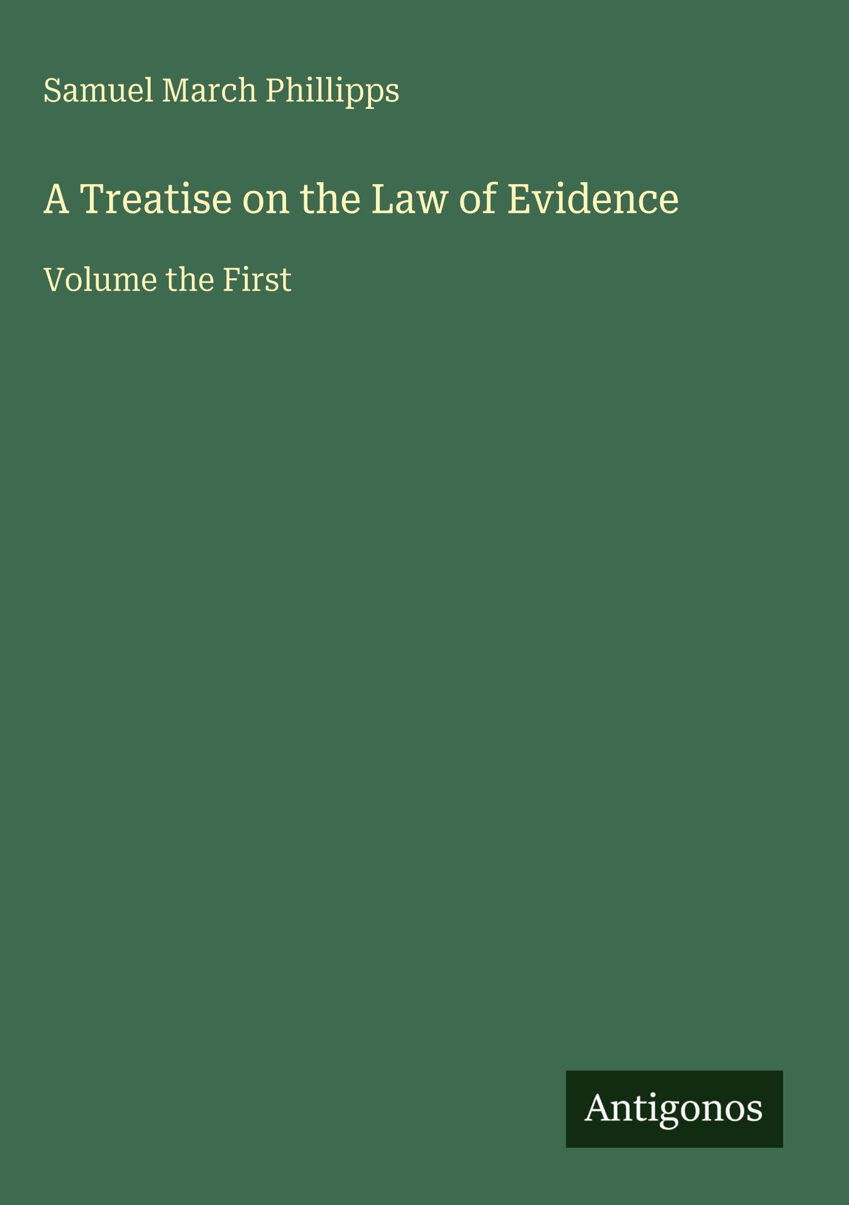 A Treatise on the Law of Evidence Classics