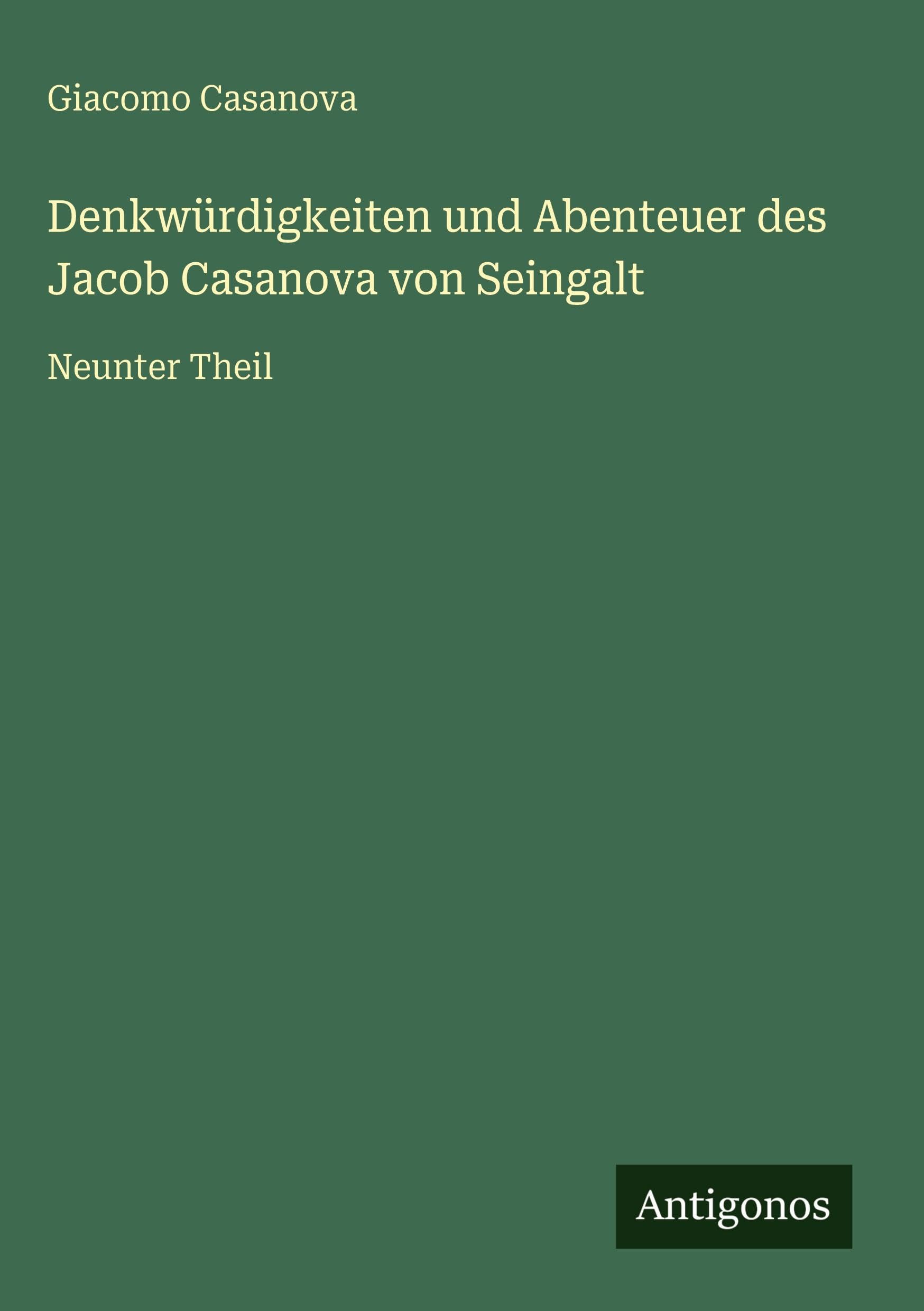 Denkwürdigkeiten und Abenteuer des Jacob Casanova von Seingalt Classics