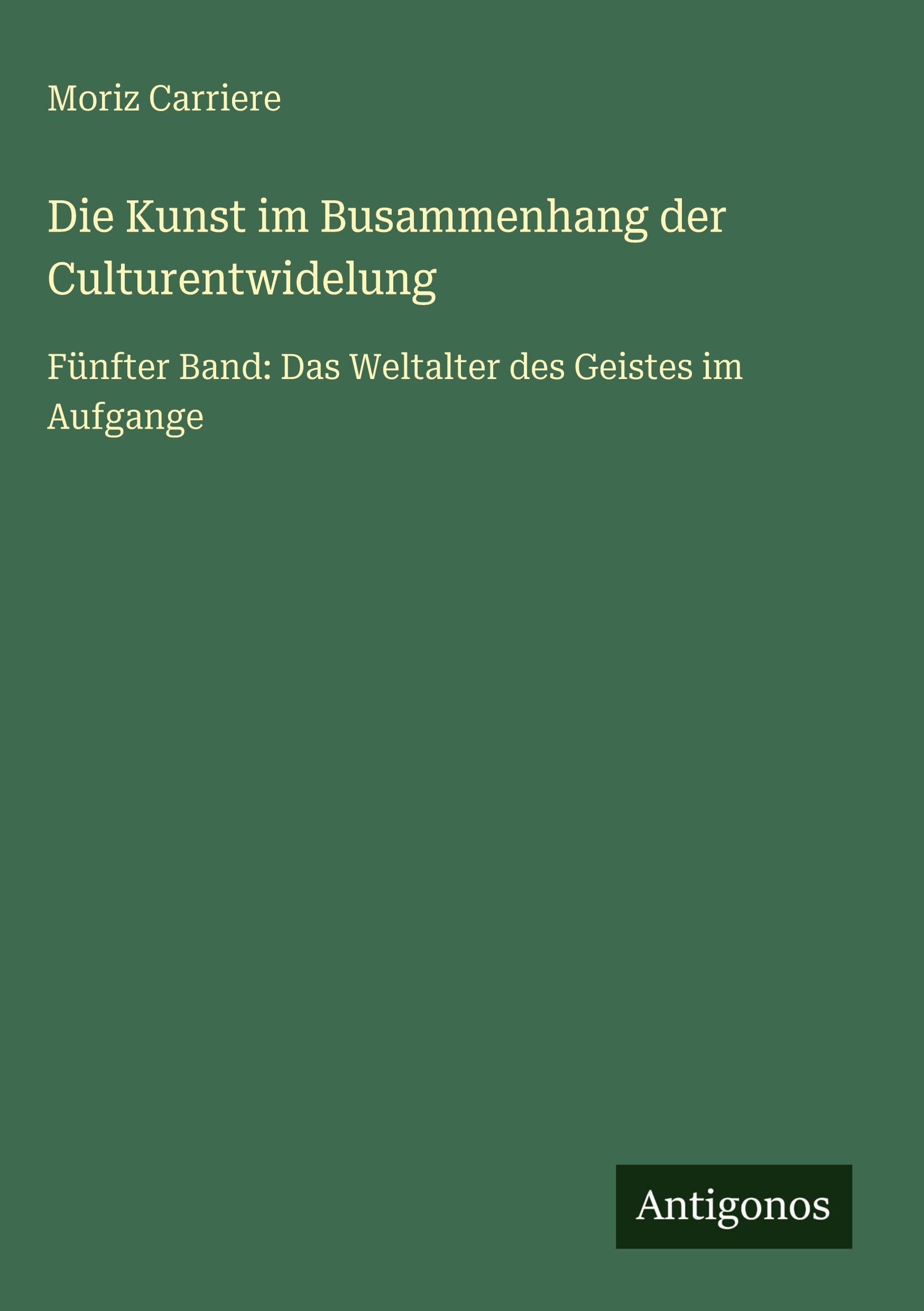 Die Kunst im Busammenhang der Culturentwidelung Classics