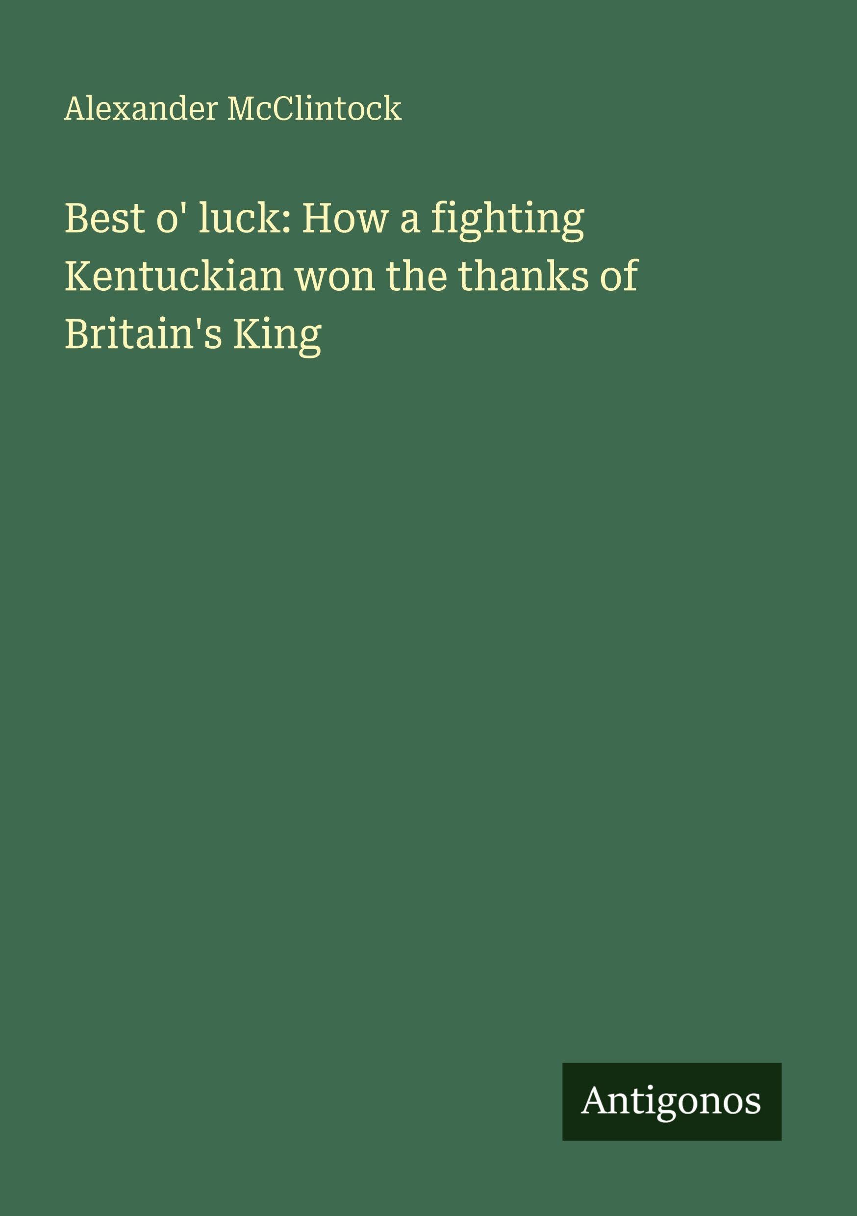 Best o' luck: How a fighting Kentuckian won the thanks of Britain's King Classics