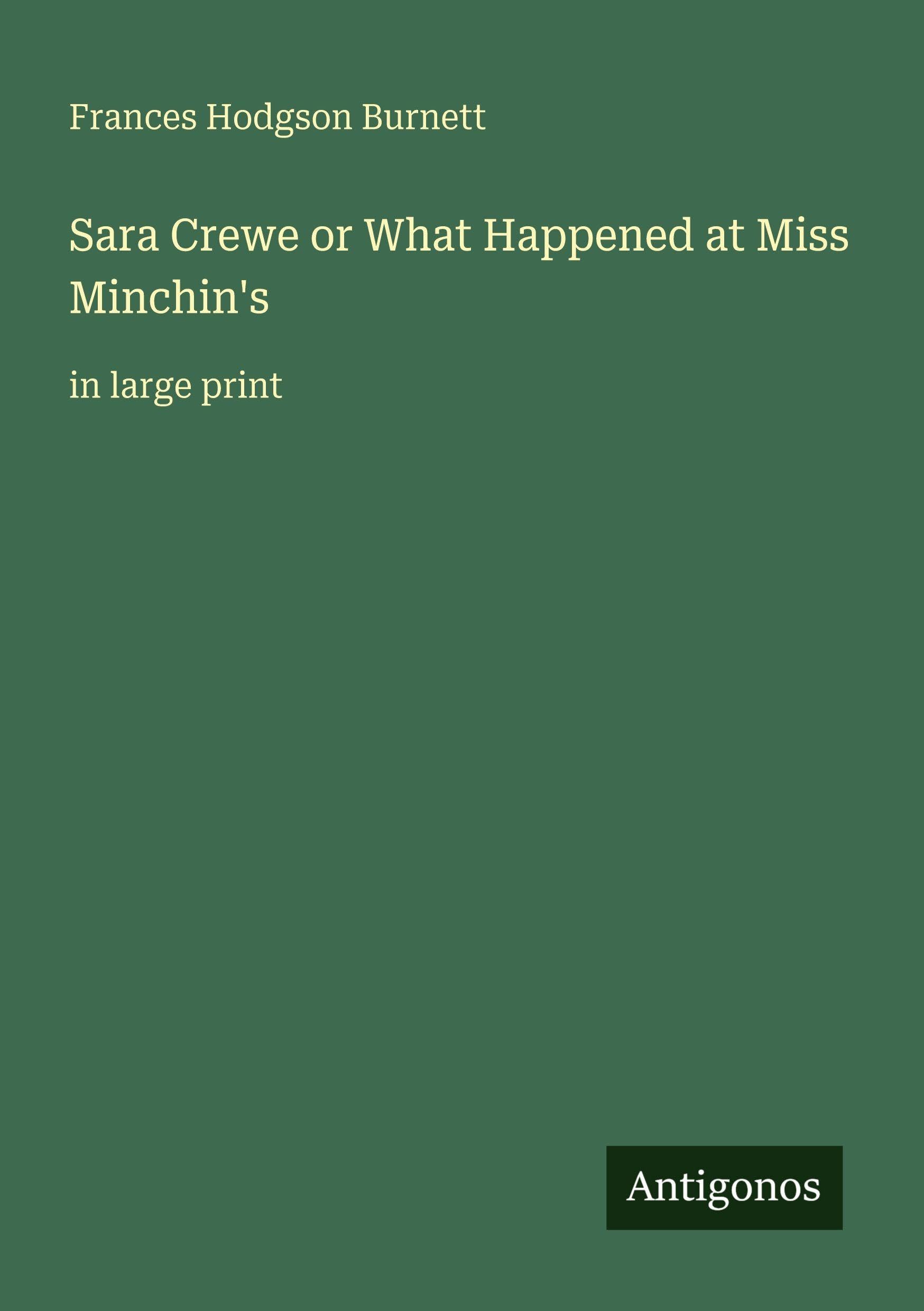 Sara Crewe or What Happened at Miss Minchin's Classics