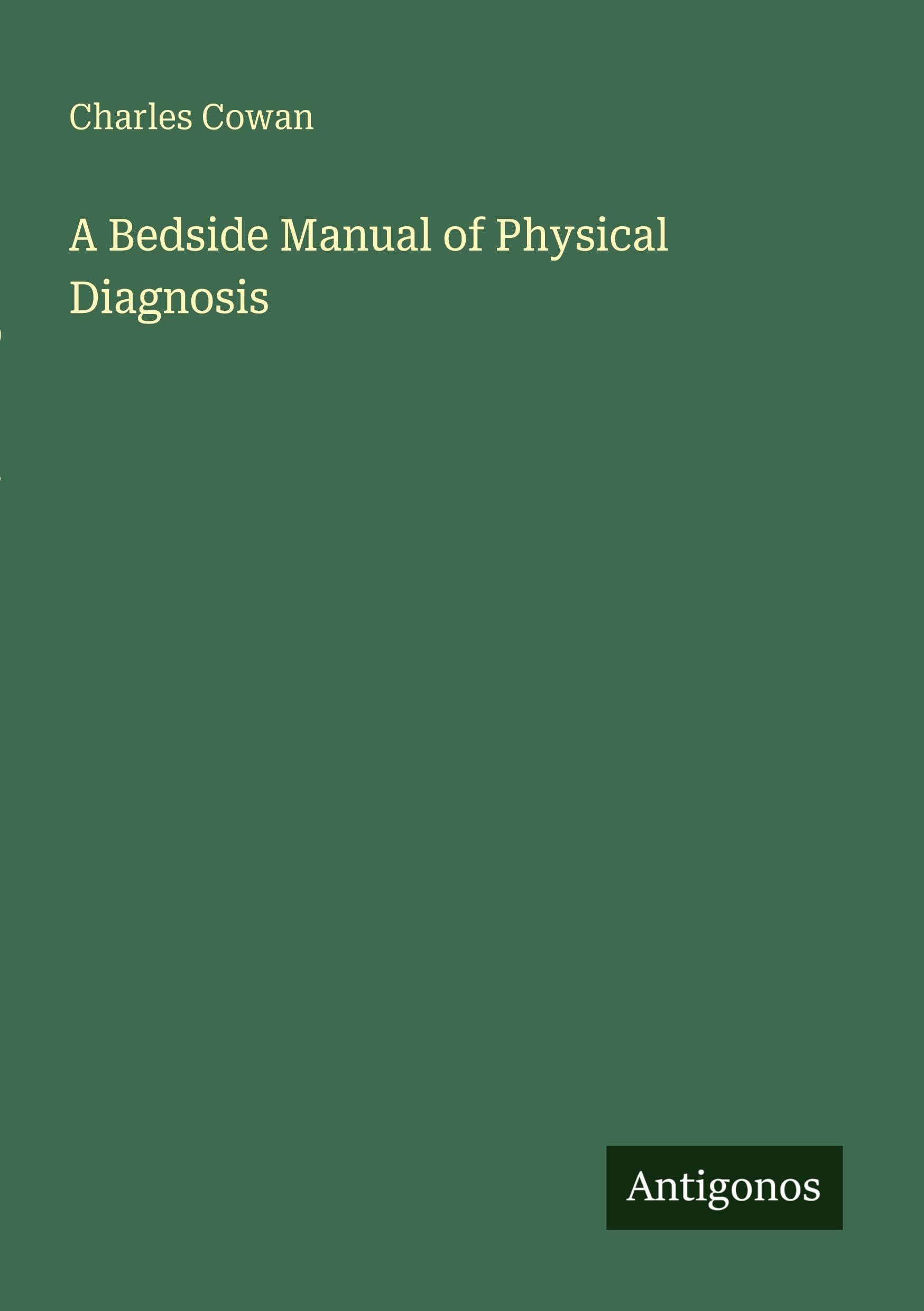 A Bedside Manual of Physical Diagnosis Classics