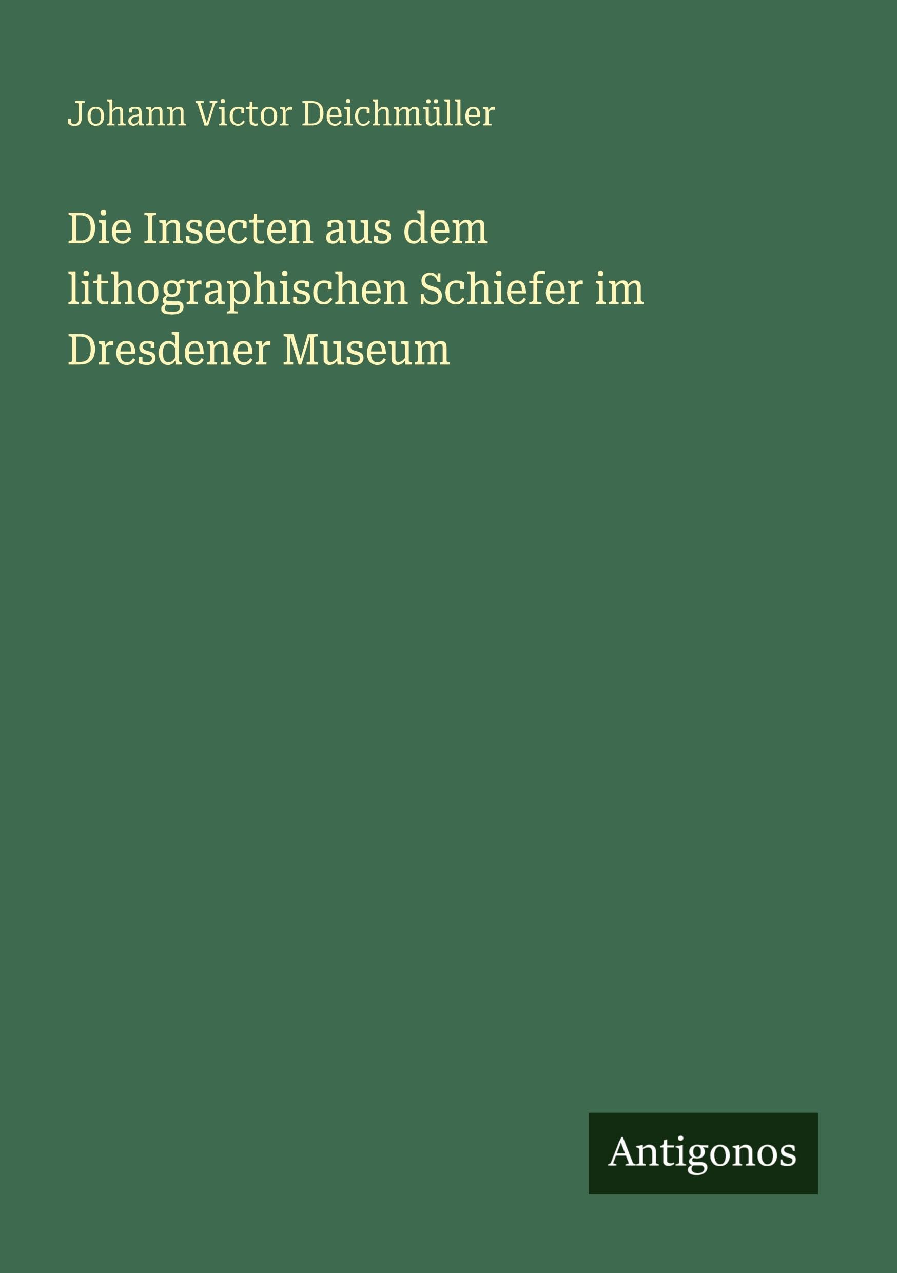 Die Insecten aus dem lithographischen Schiefer im Dresdener Museum Contemporary literature