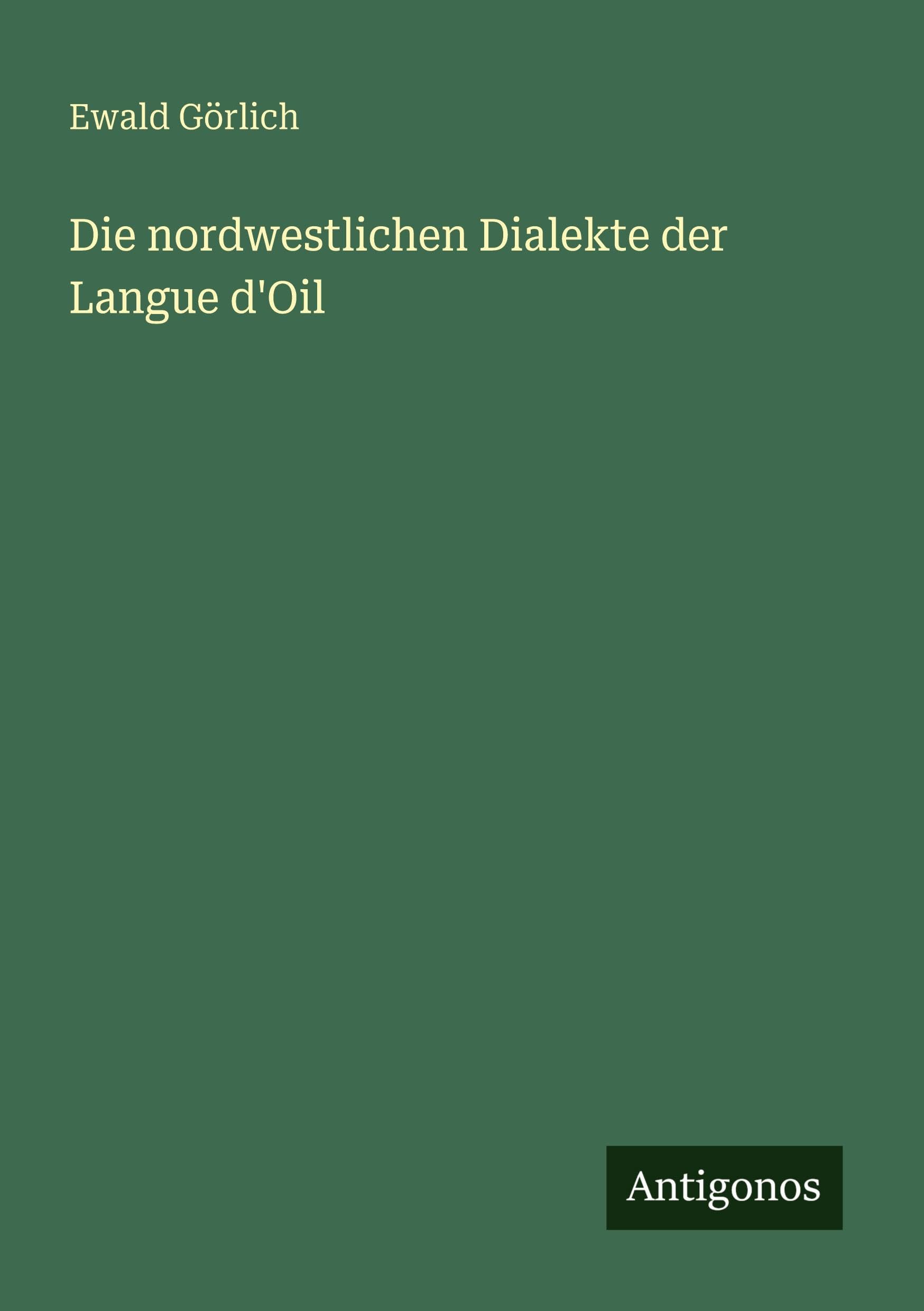 Die nordwestlichen Dialekte der Langue d'Oil Classics