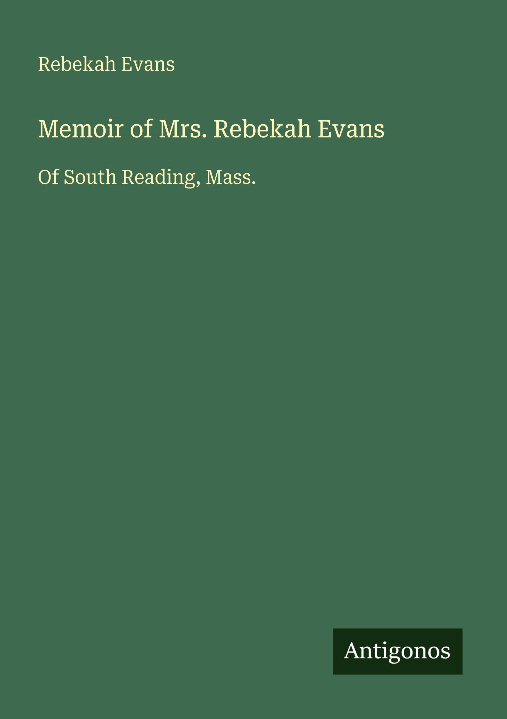 Memoir of Mrs. Rebekah Evans Classics