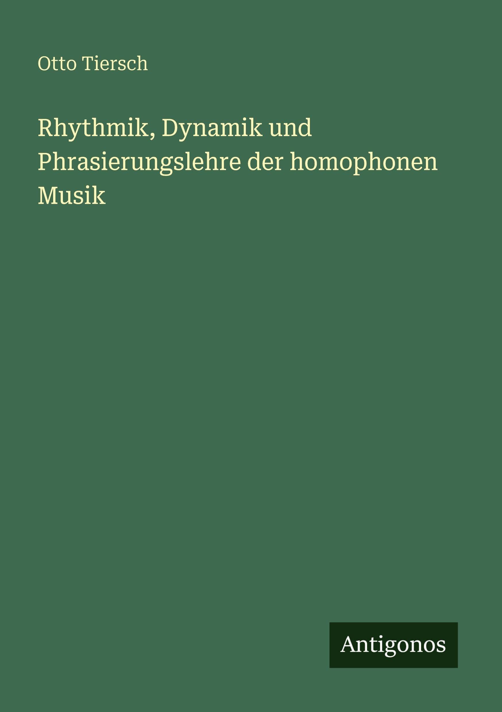 Rhythmik, Dynamik und Phrasierungslehre der homophonen Musik Contemporary literature