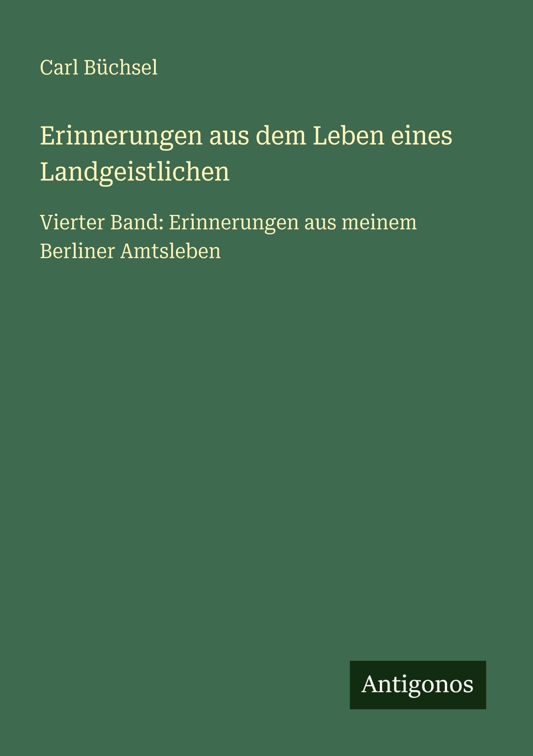 Erinnerungen aus dem Leben eines Landgeistlichen Classics