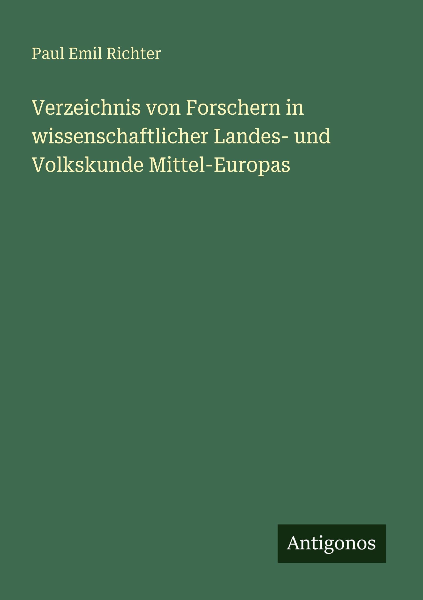 Verzeichnis von Forschern in wissenschaftlicher Landes- und Volkskunde Mittel-Europas Classics
