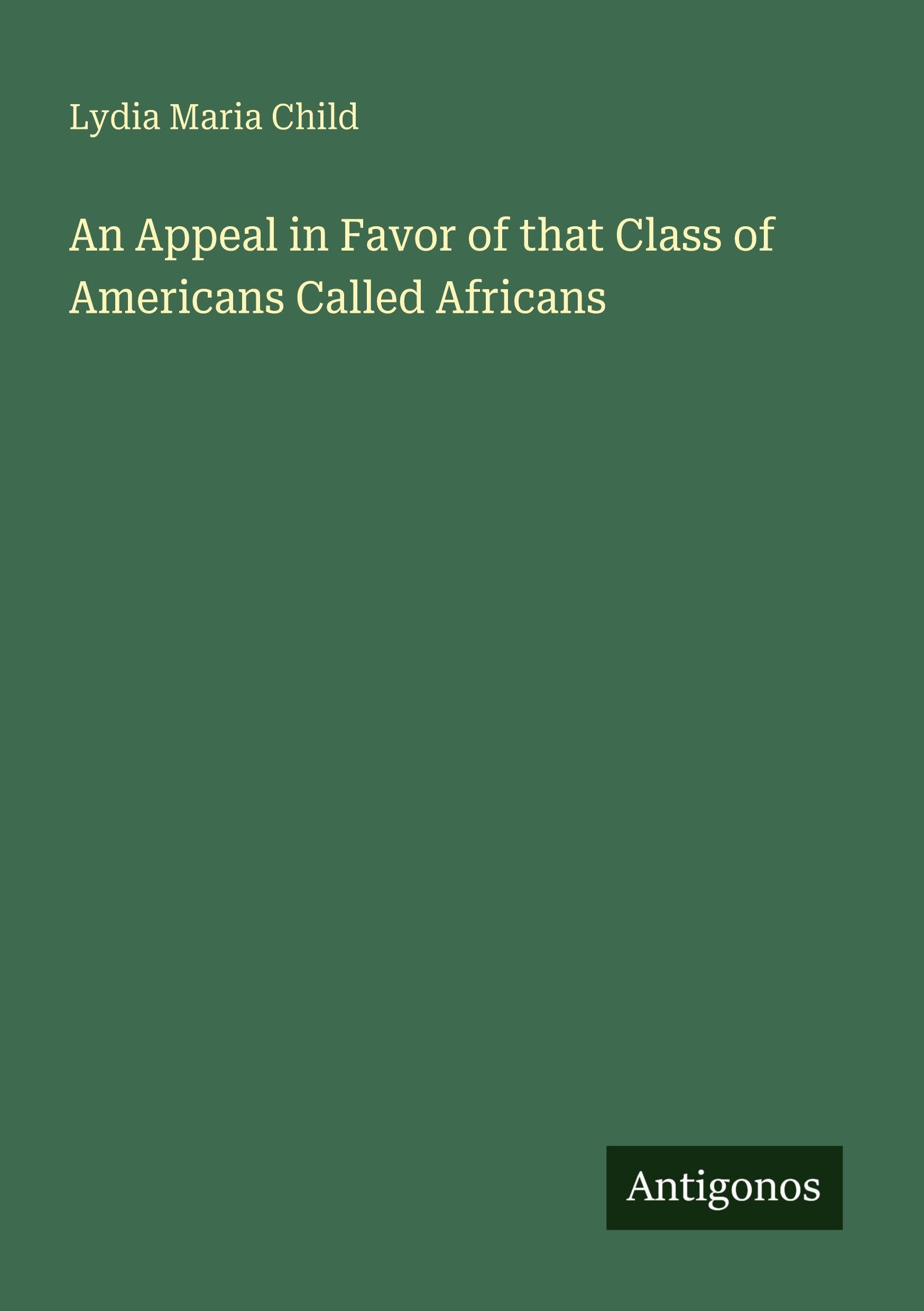 An Appeal in Favor of that Class of Americans Called Africans Classics