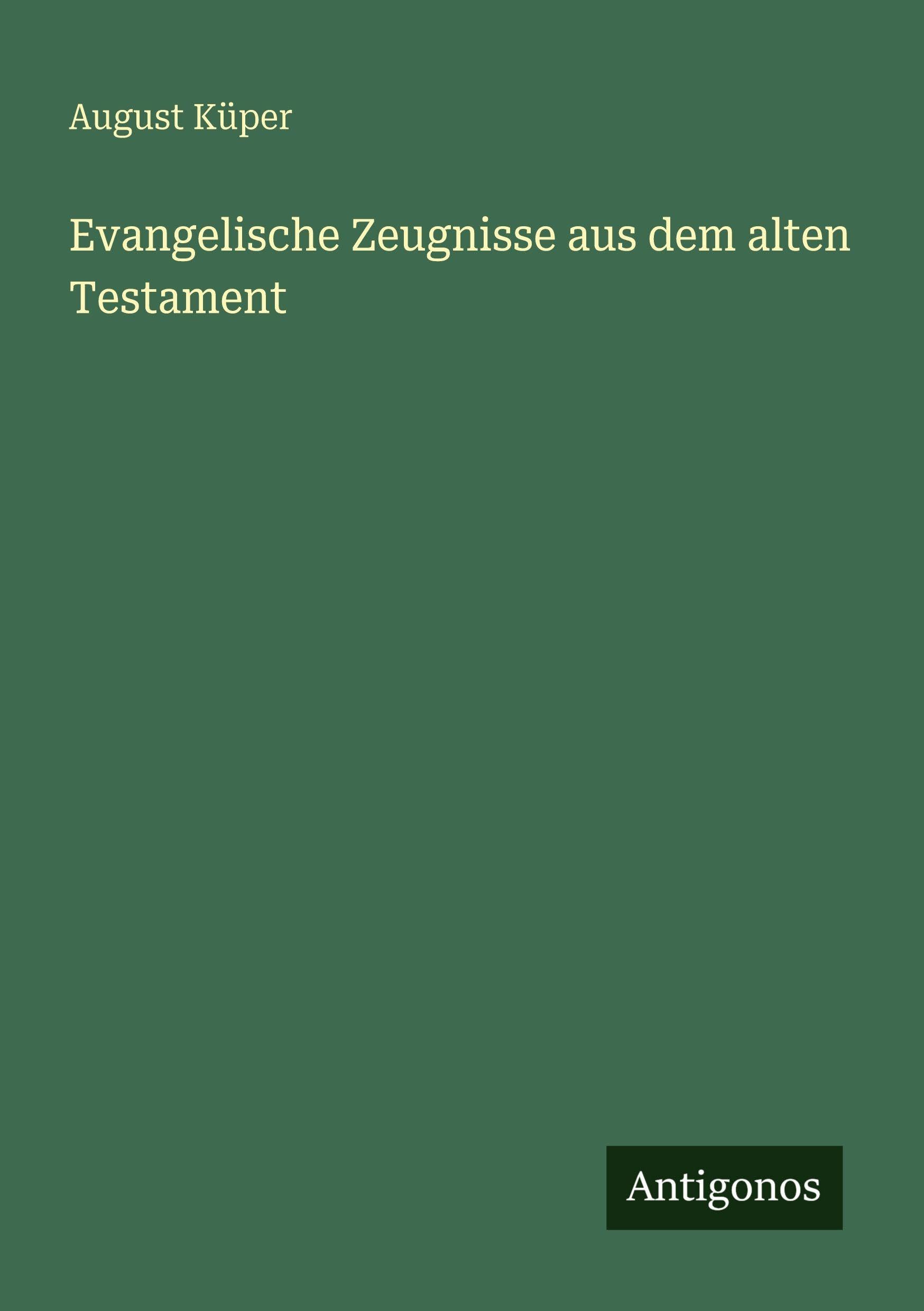 Evangelische Zeugnisse aus dem alten Testament Classics