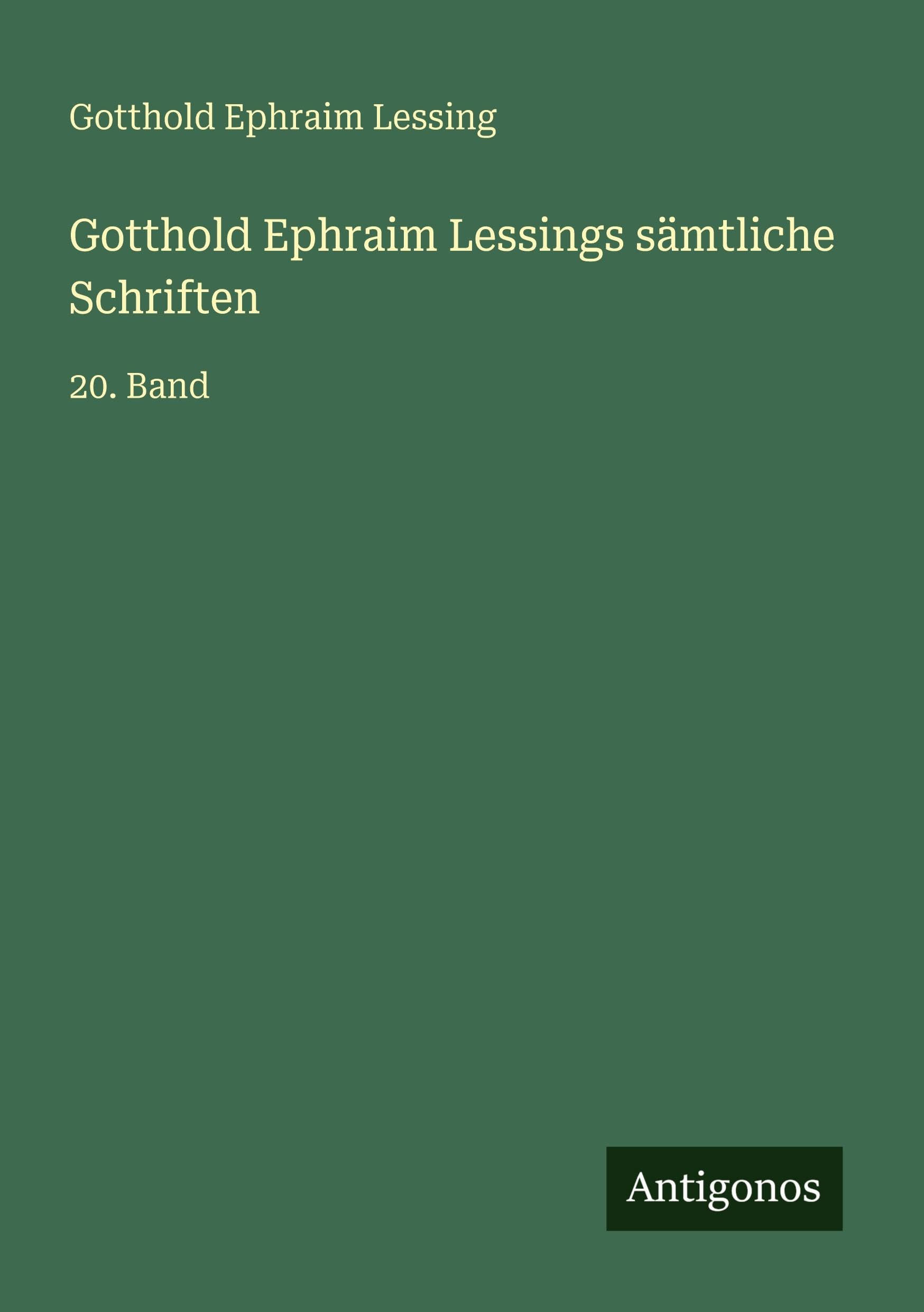 Gotthold Ephraim Lessings sämtliche Schriften Classics
