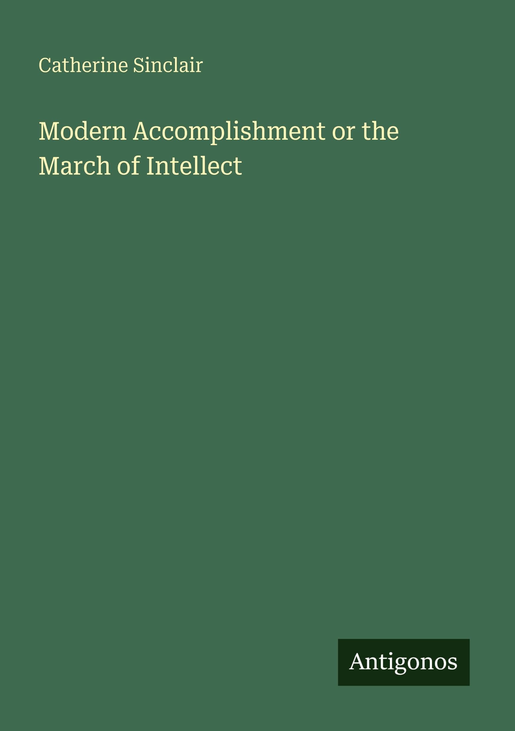 Modern Accomplishment or the March of Intellect Classics