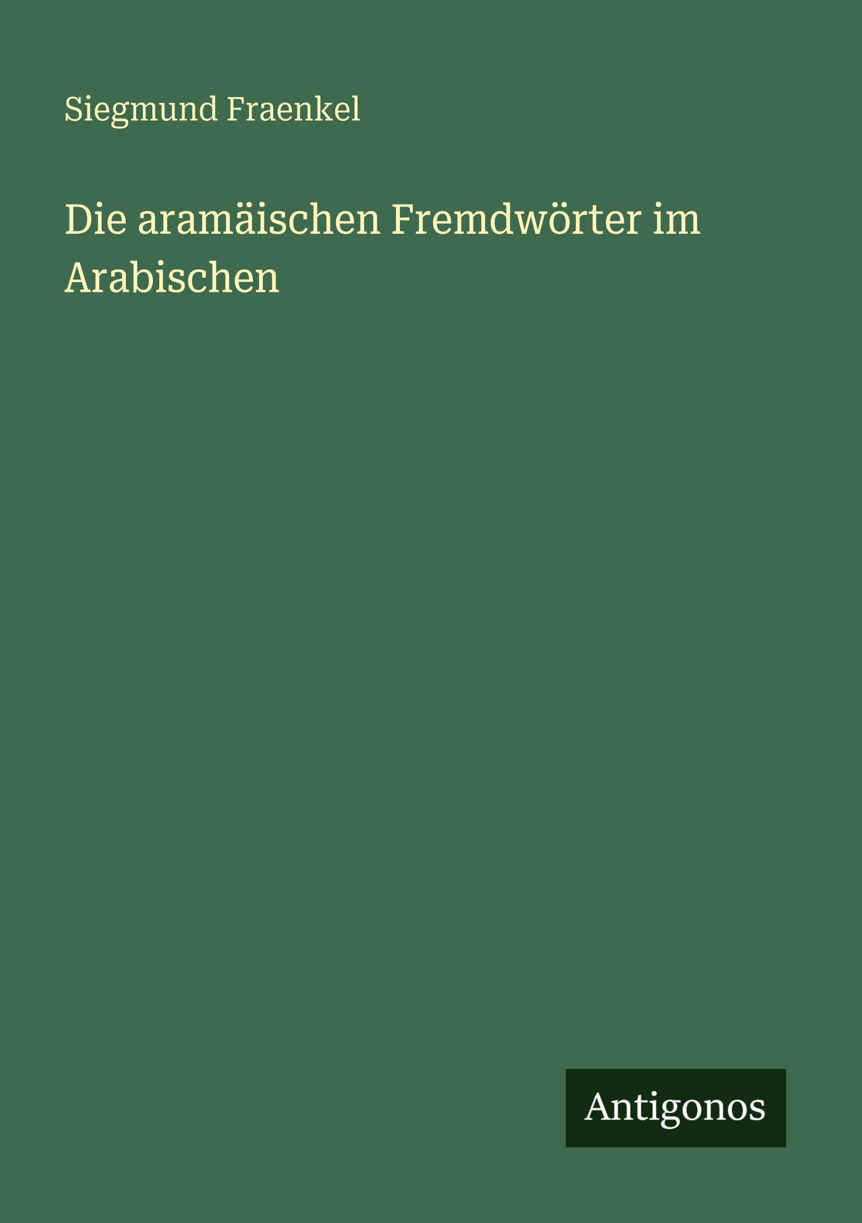 Die aramäischen Fremdwörter im Arabischen Classics