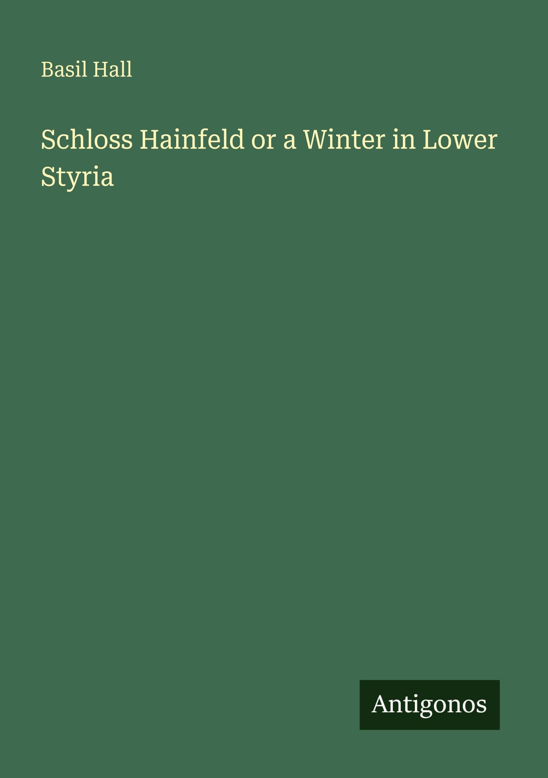 Schloss Hainfeld or a Winter in Lower Styria Classics