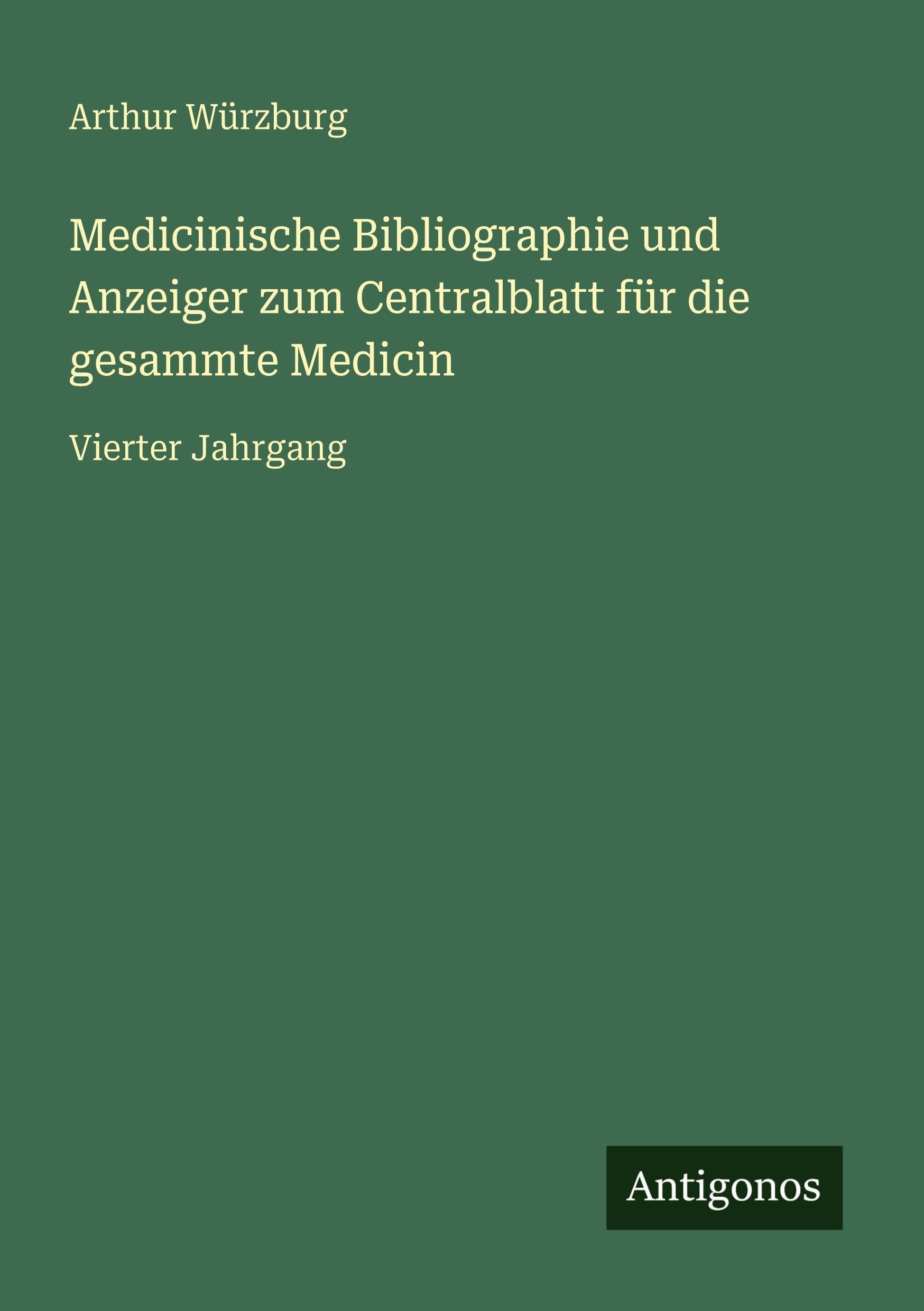 Medicinische Bibliographie und Anzeiger zum Centralblatt für die gesammte Medicin Classics