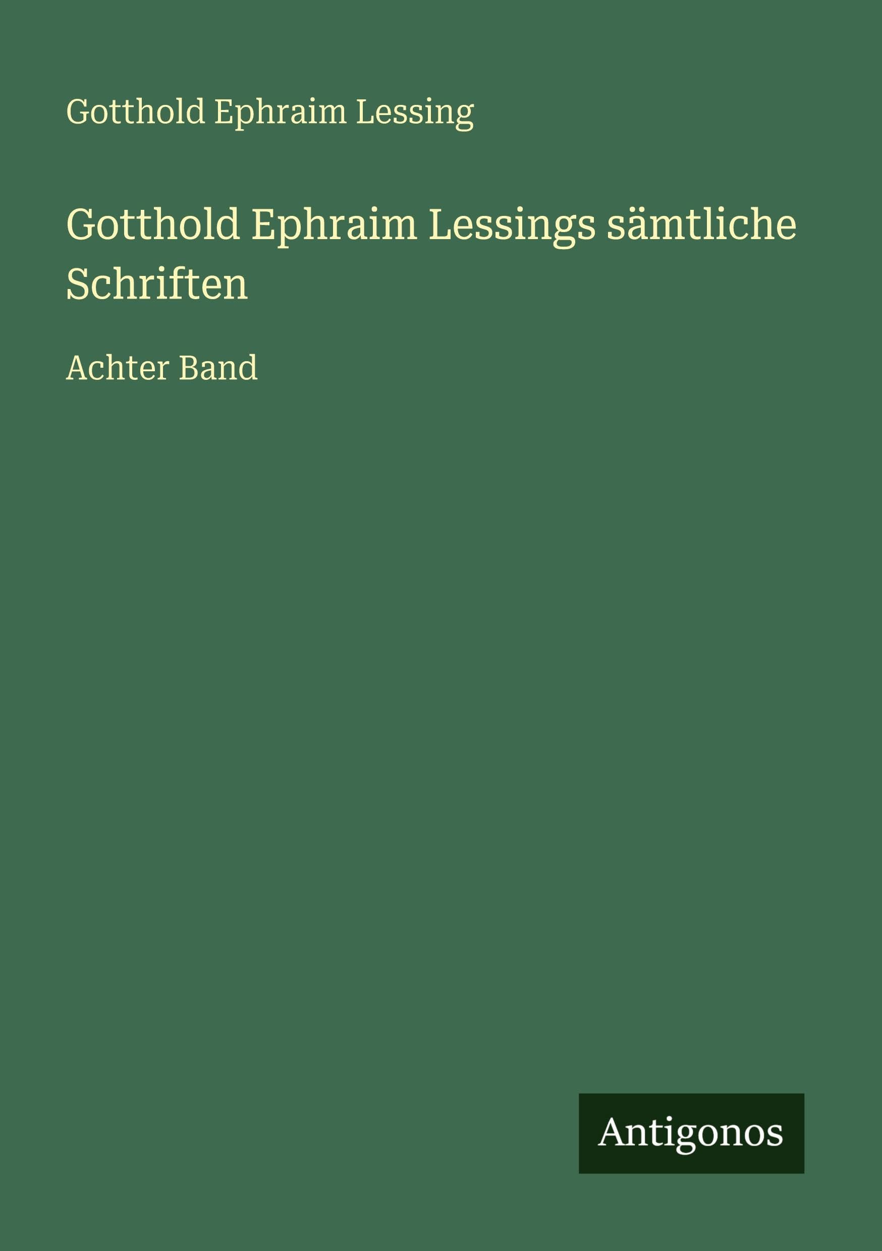 Gotthold Ephraim Lessings sämtliche Schriften Classics