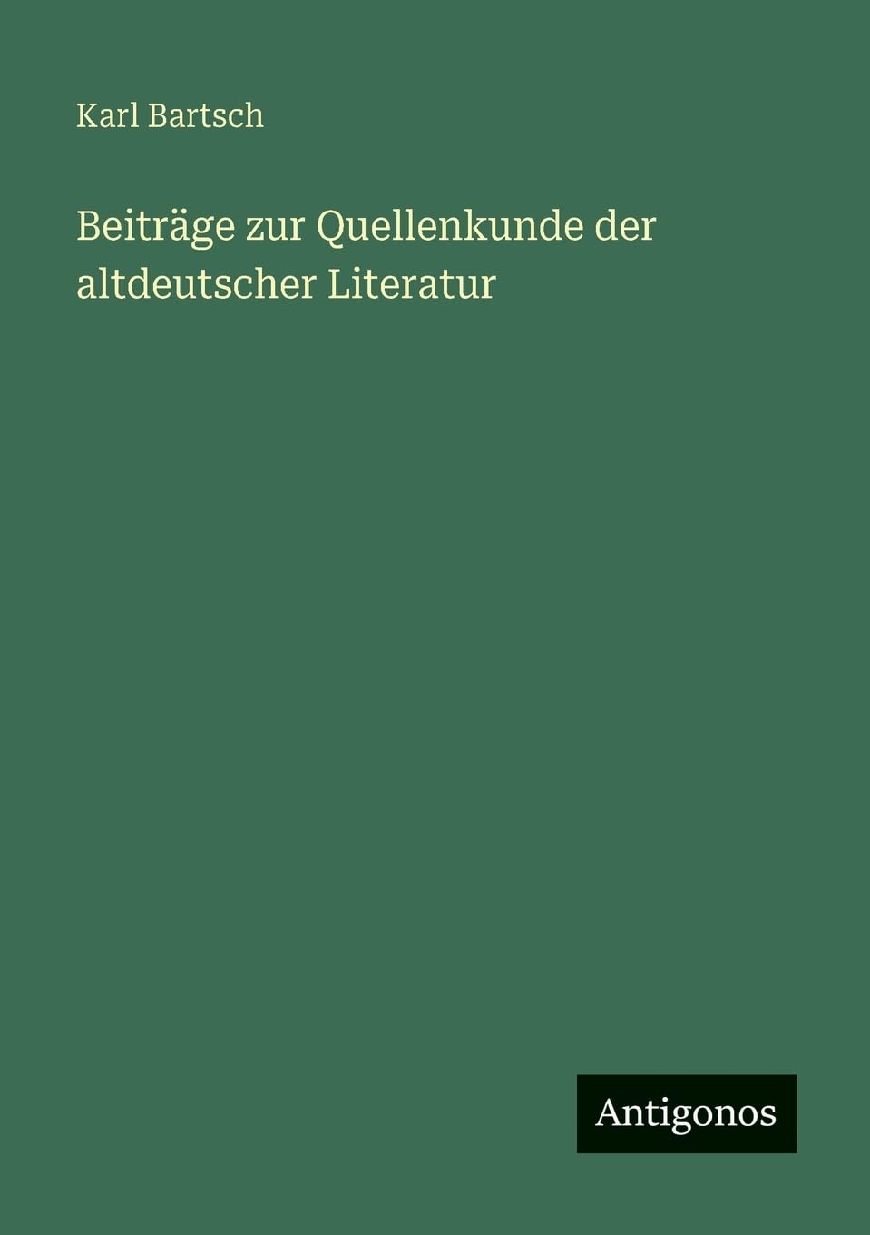 Beiträge zur Quellenkunde der altdeutscher Literatur Contemporary literature