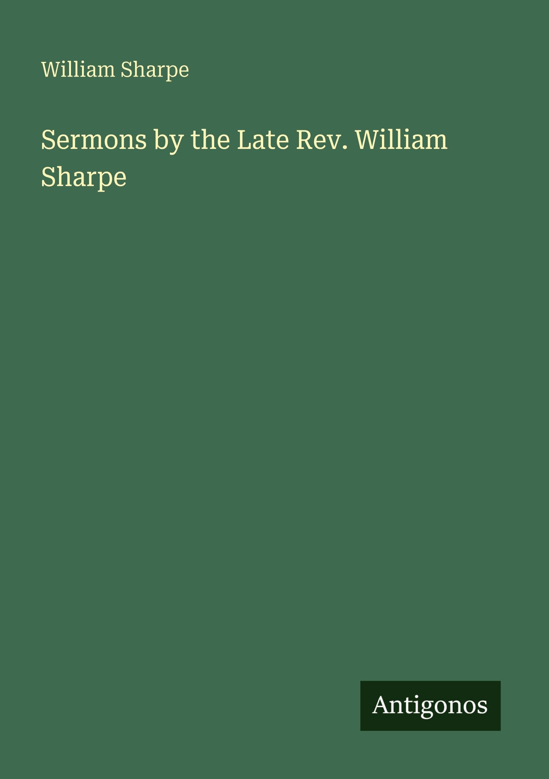 Sermons by the Late Rev. William Sharpe Classics