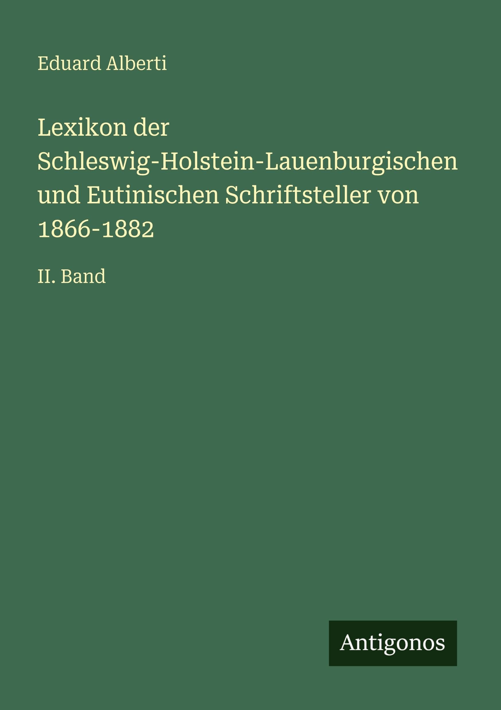 Lexikon der Schleswig-Holstein-Lauenburgischen und Eutinischen Schriftsteller von 1866-1882 Contemporary literature