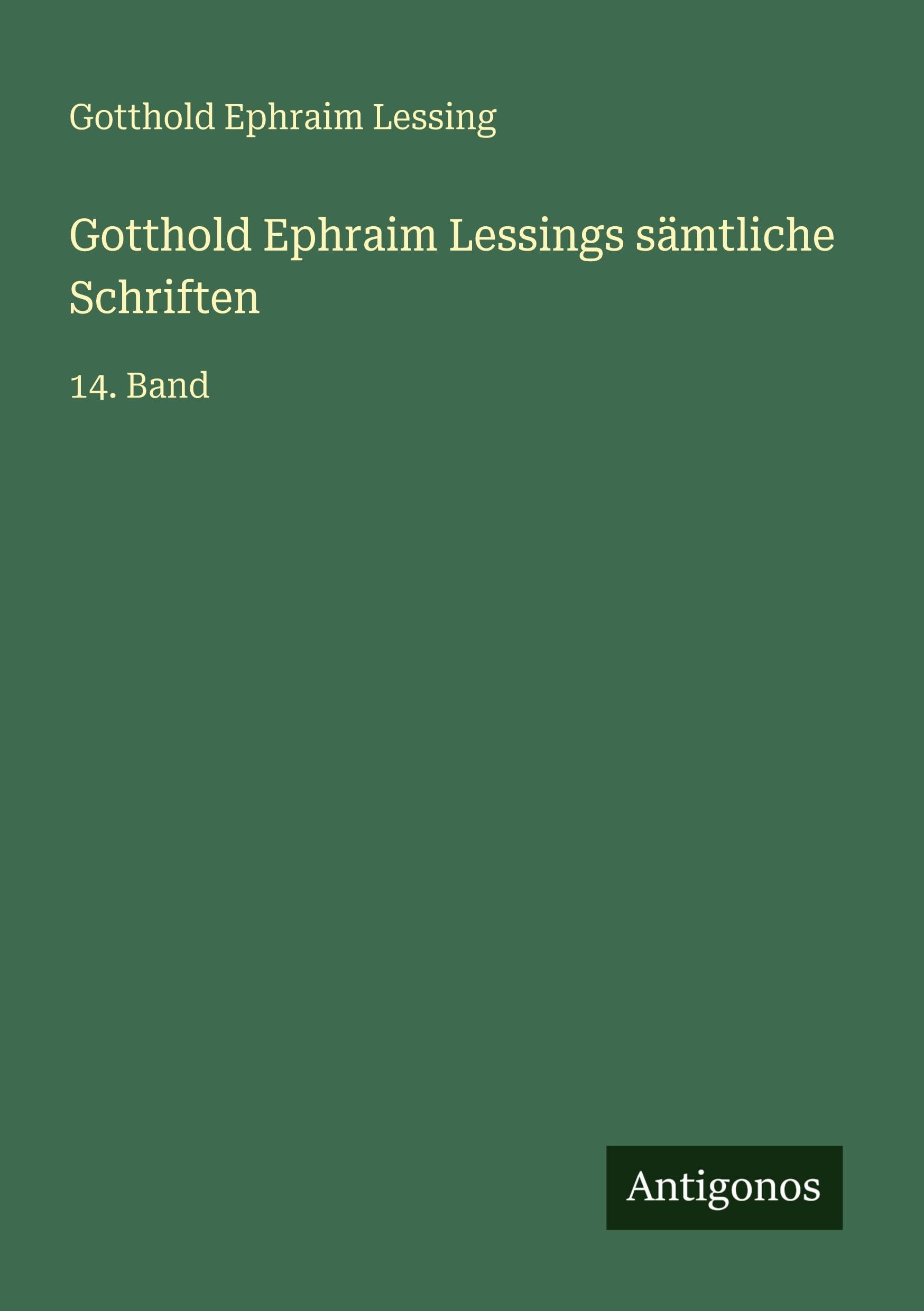 Gotthold Ephraim Lessings sämtliche Schriften Classics