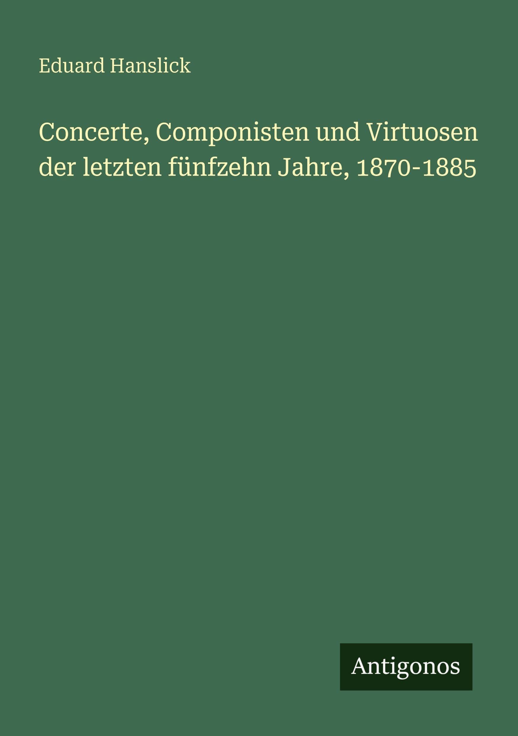 Concerte, Componisten und Virtuosen der letzten fünfzehn Jahre, 1870-1885 Contemporary literature