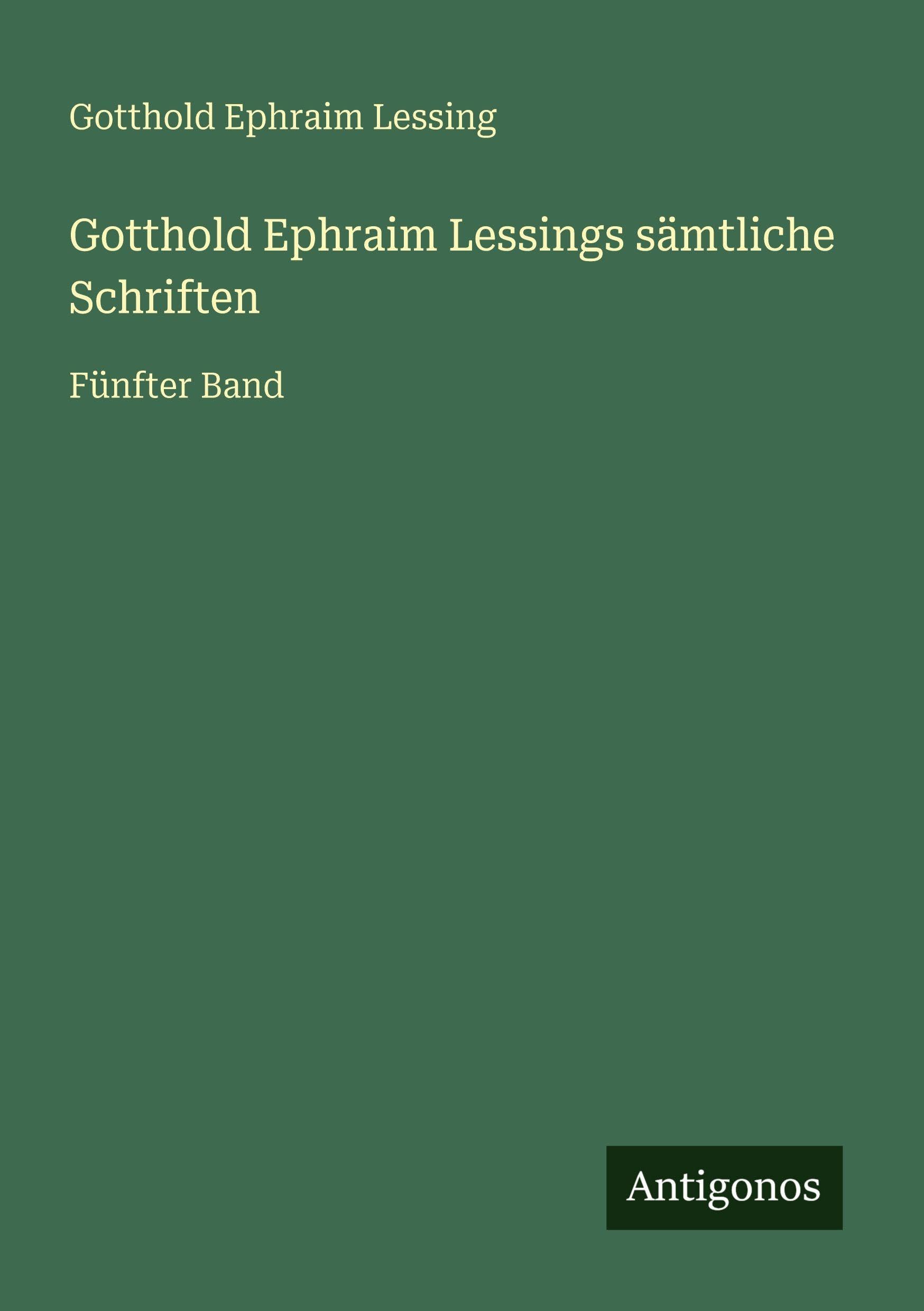 Gotthold Ephraim Lessings sämtliche Schriften Classics