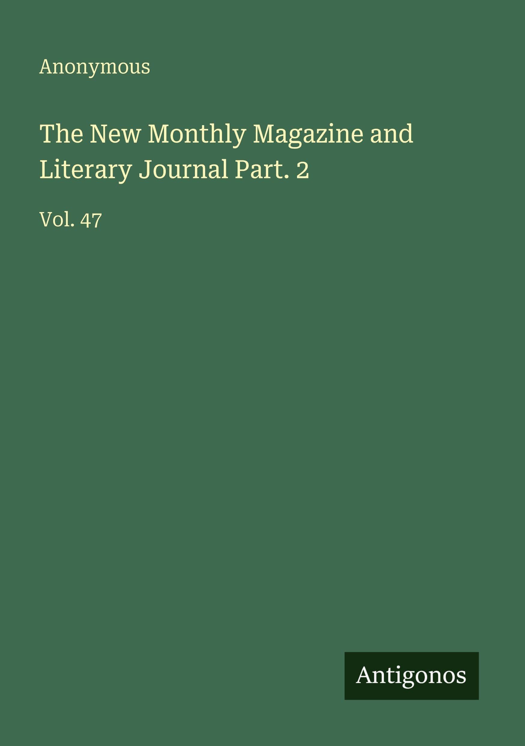 The New Monthly Magazine and Literary Journal Part. 2 Classics