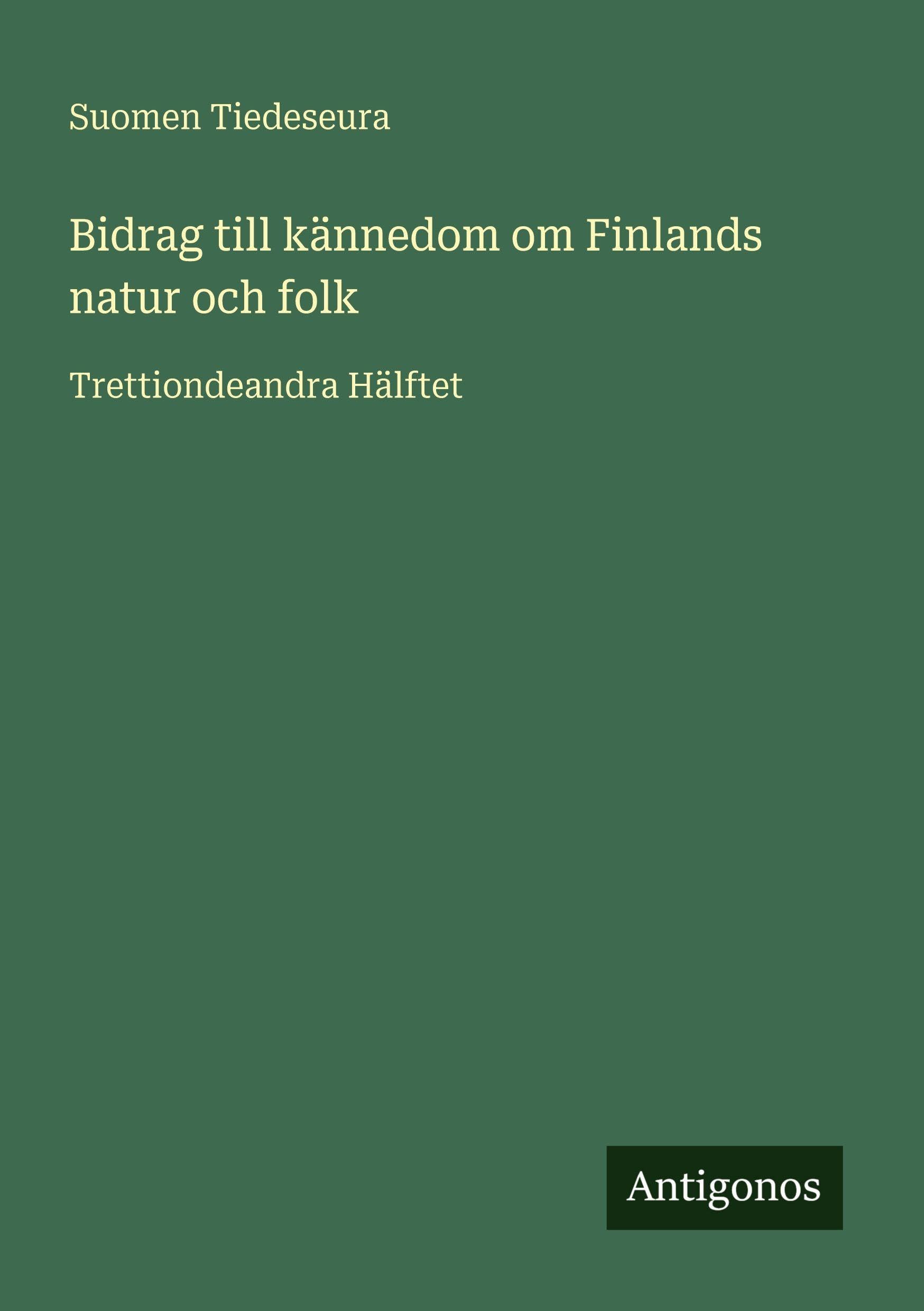 Bidrag till kännedom om Finlands natur och folk Classics