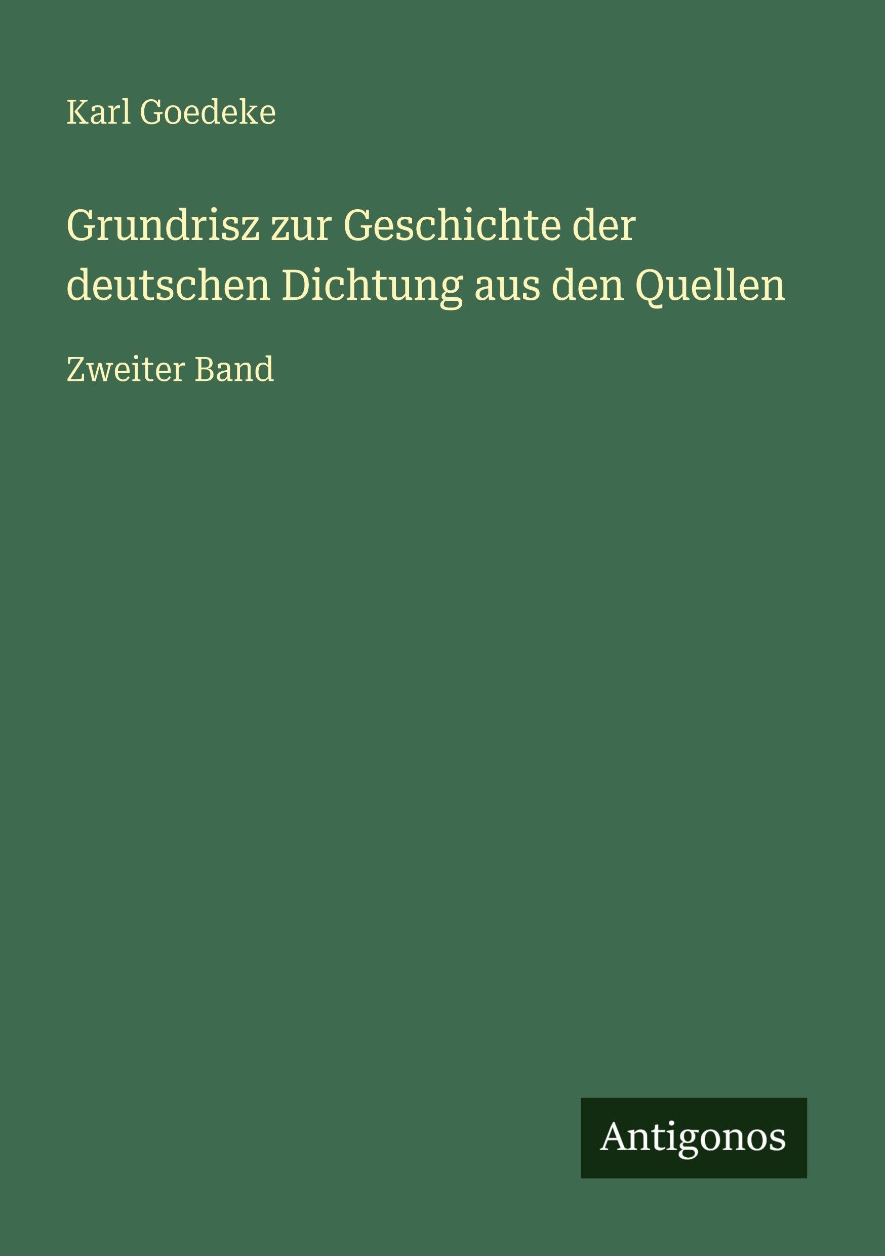 Grundrisz zur Geschichte der deutschen Dichtung aus den Quellen Classics