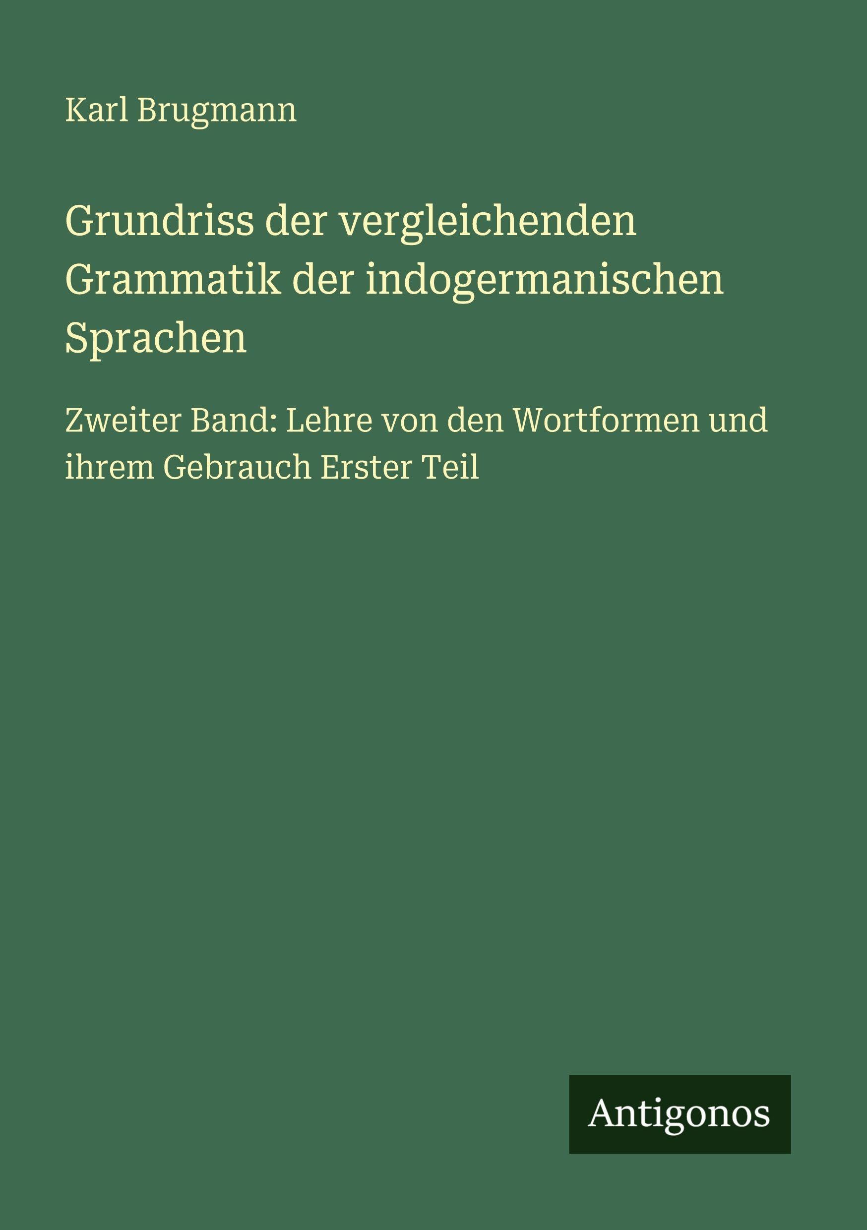 Grundriss der vergleichenden Grammatik der indogermanischen Sprachen Classics