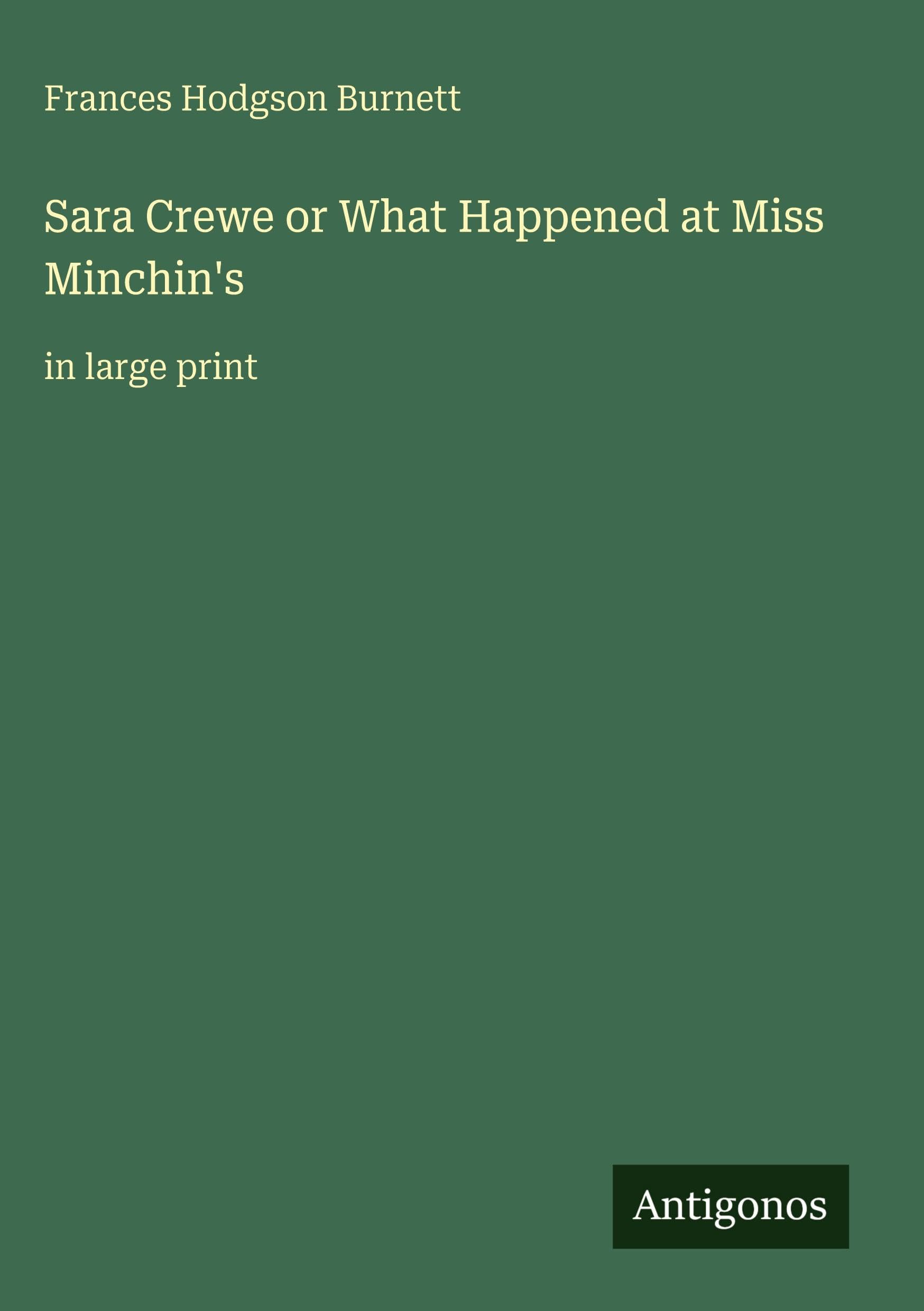 Sara Crewe or What Happened at Miss Minchin's Classics